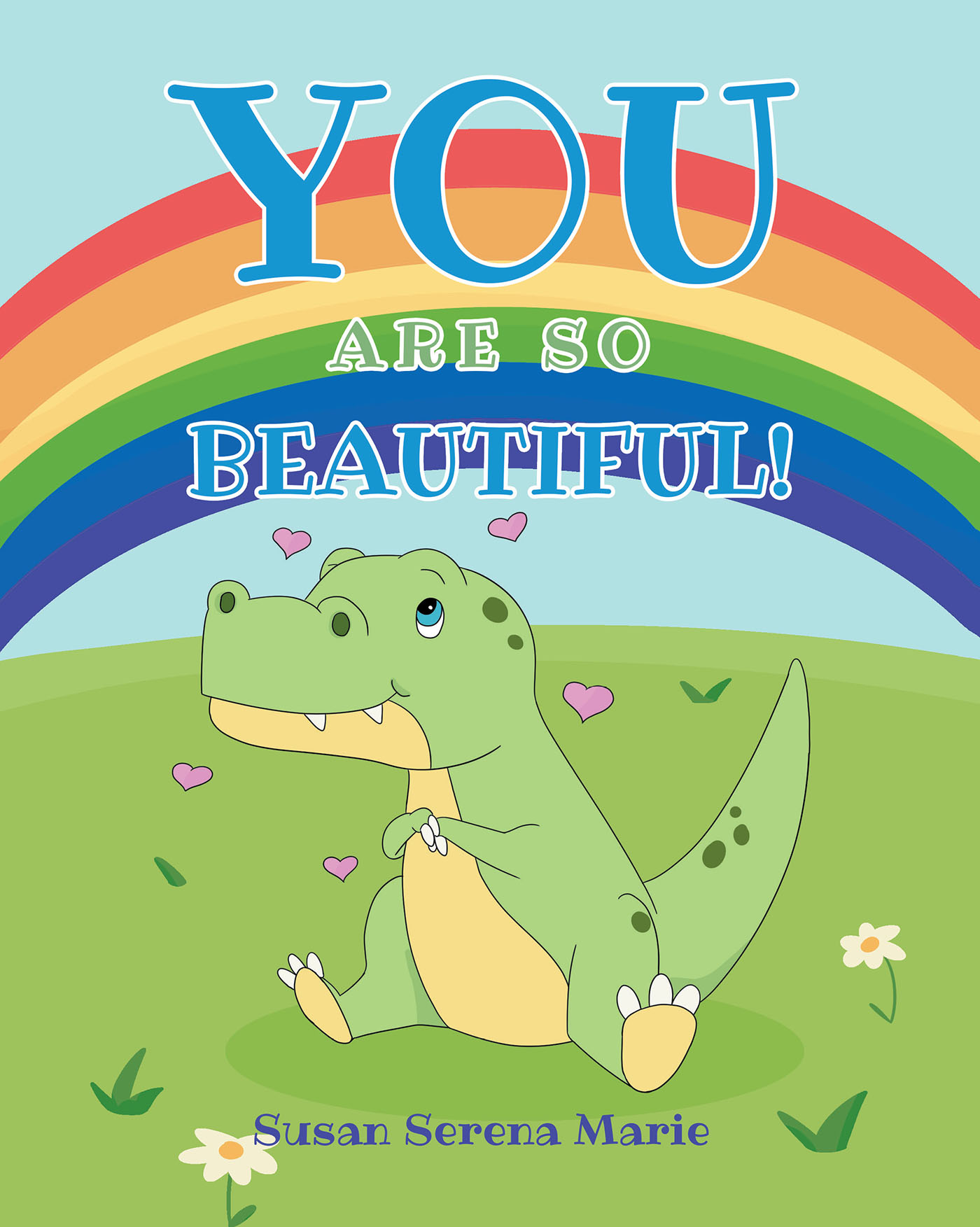 Susan Serena Marie’s New Book, "You Are So Beautiful!" is an Inspiring Children’s Story About Seeing One’s True Beauty Through God’s Love and Being Made in His Image