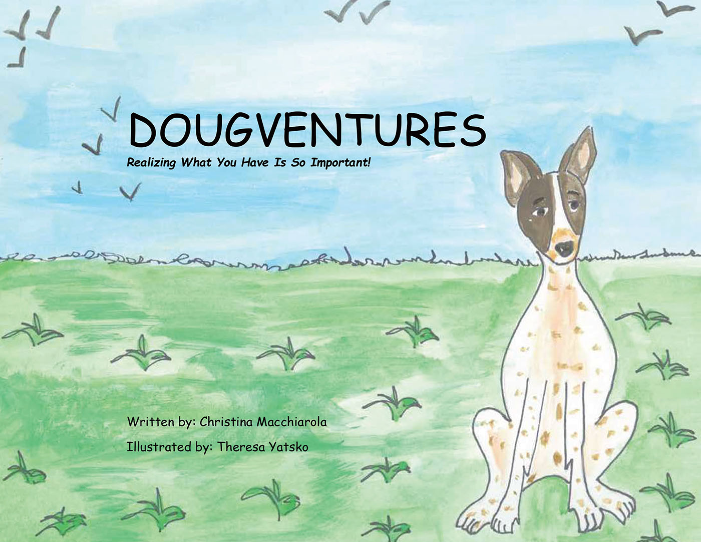 Author Christina Macchiarola’s New Book, "Dougventures: Realizing what you have is so important!" Follows a Dog Who Leaves His Home and Learns Something Important