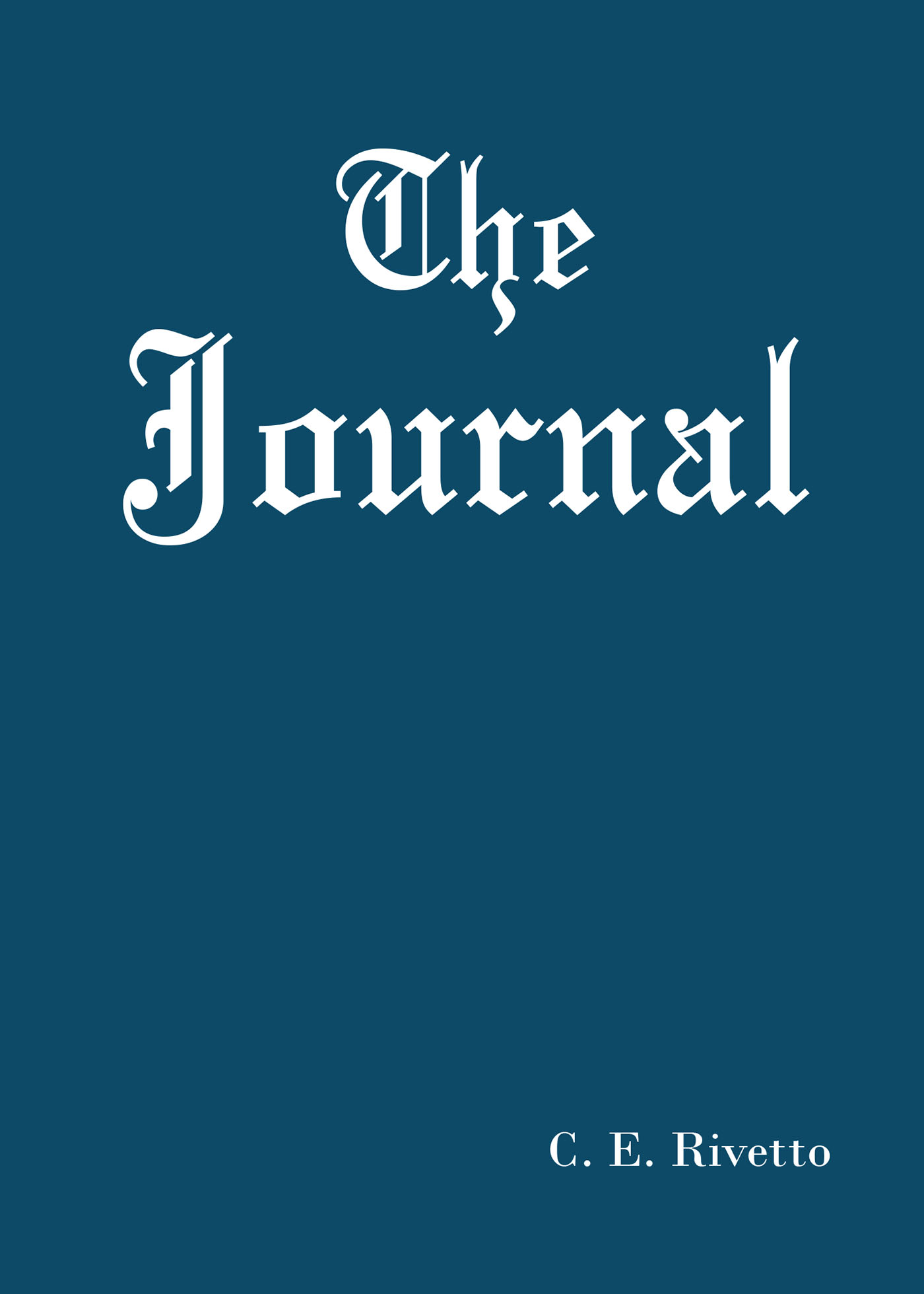 Author C. E. Rivetto’s New Young Adult Book, "The Journal," Takes Readers on an Incredible Journey That Occurs Over the Course of Two Eras in American History