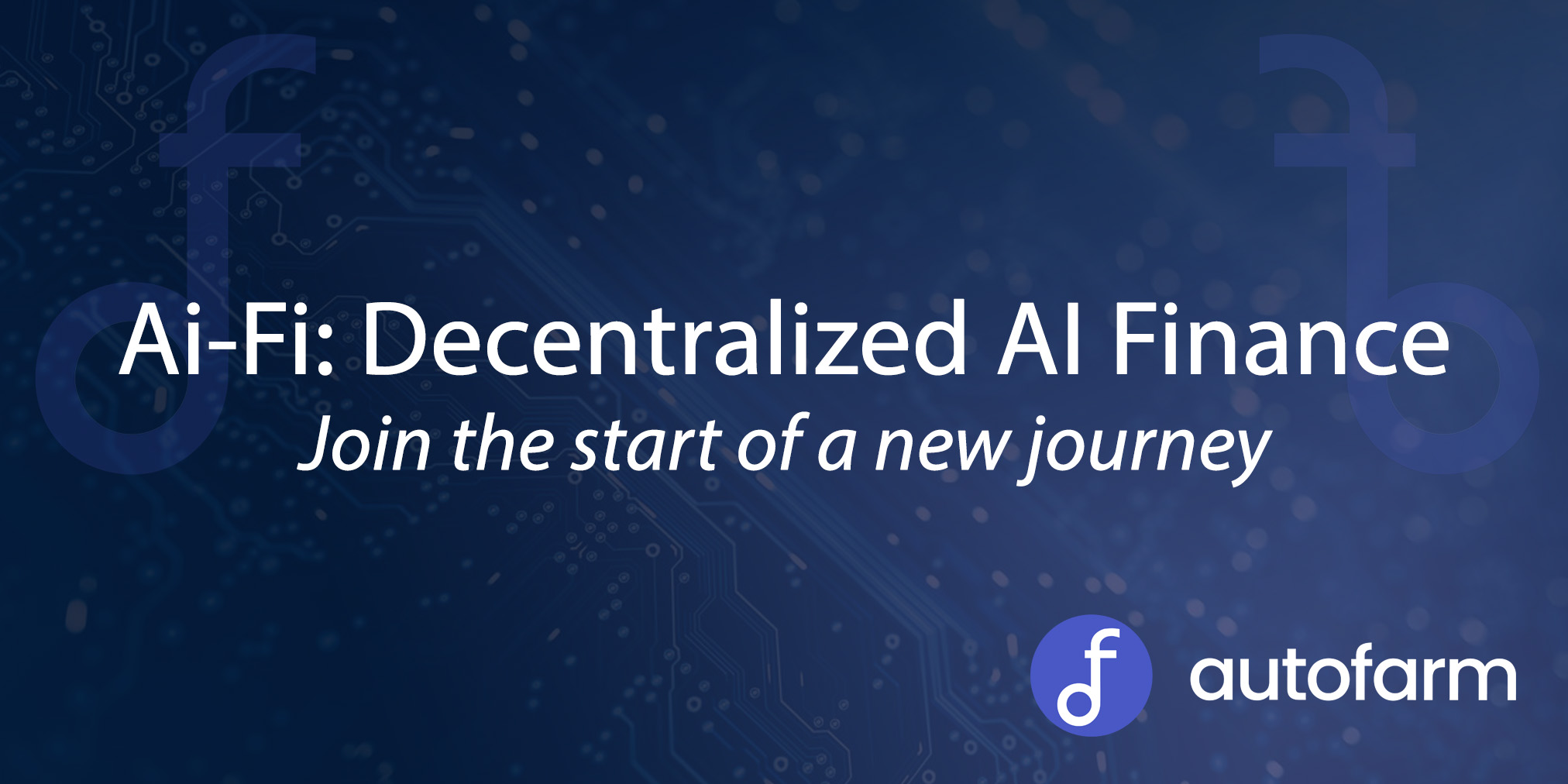 Autofarm (AUTO) is Securing $5M Investment to Research & Develop Artificial Intelligence on DeFi: AI-Fi
