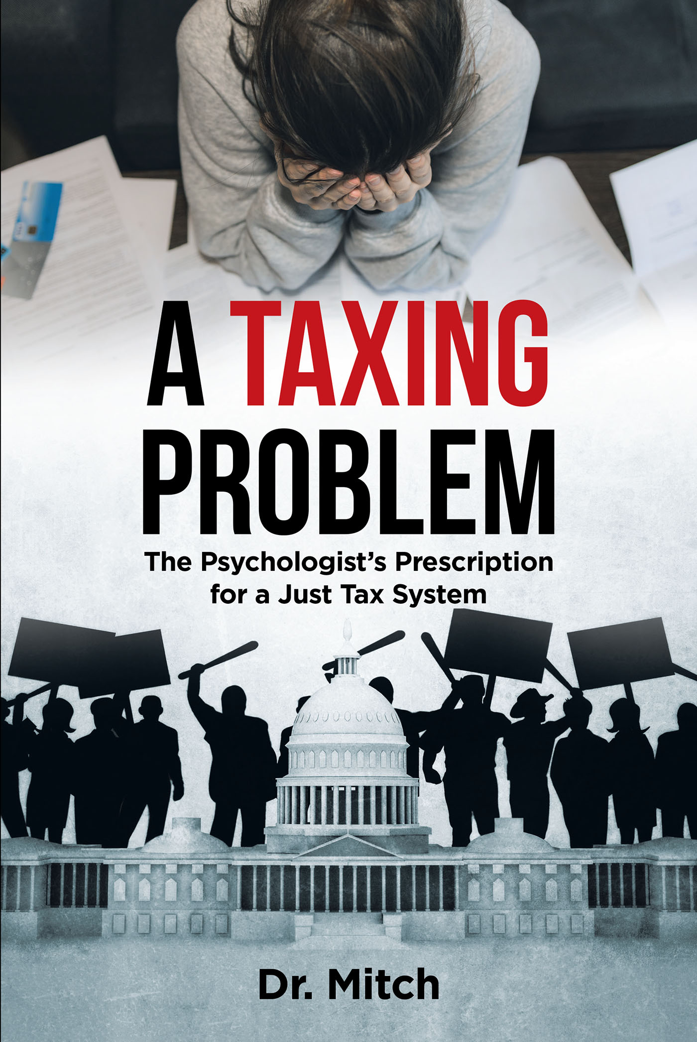 Author Dr. Mitch’s New Book, "A Taxing Problem: The Psychologist's Prescription for a Just Tax System," Examines the History of Taxation