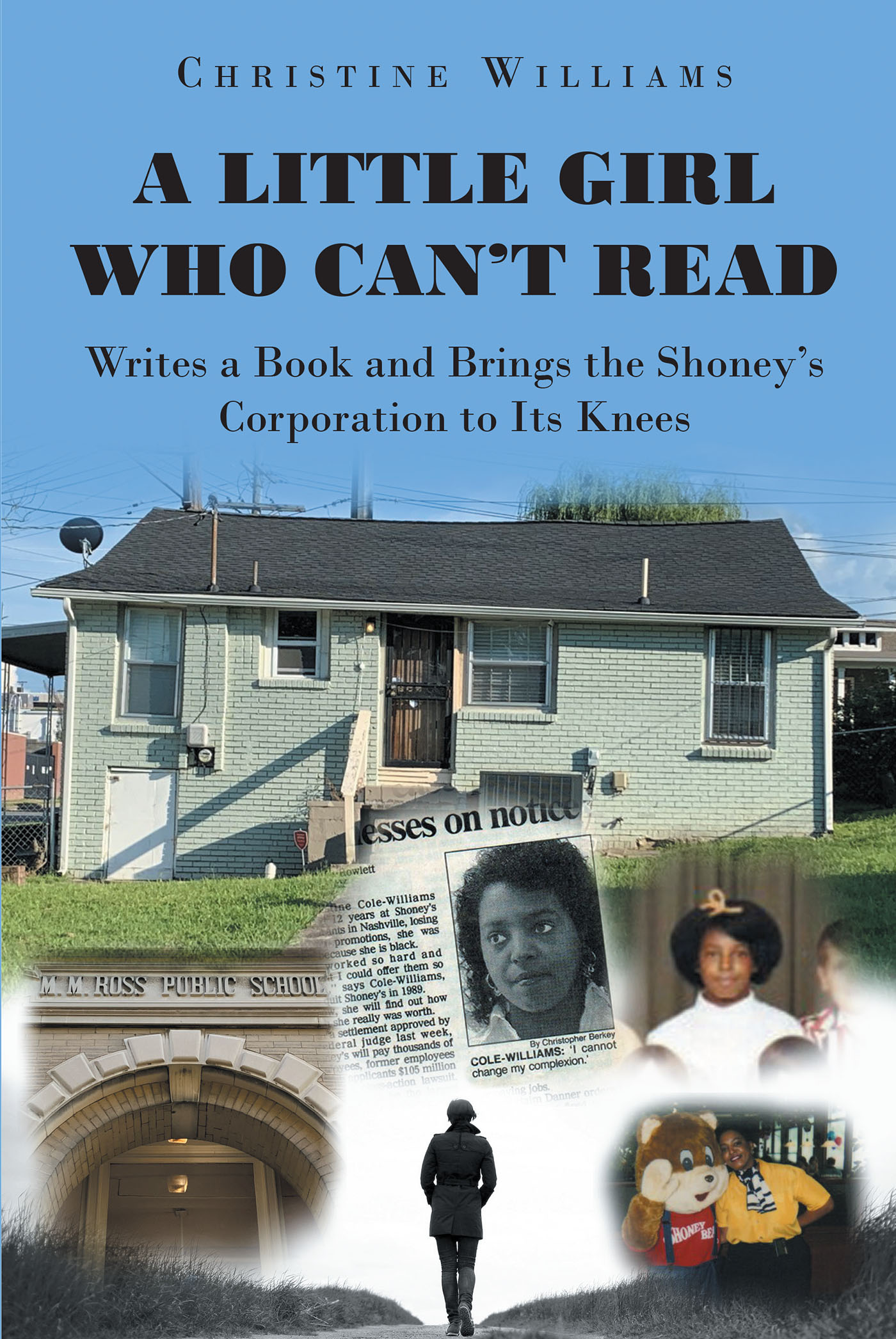 Author Christine Williams’s New Book, "A Little Girl Who Can’t Read Writes a Book and Brings the Shoney’s Corporation to Its Knees," is the Author’s Amazing Life Story