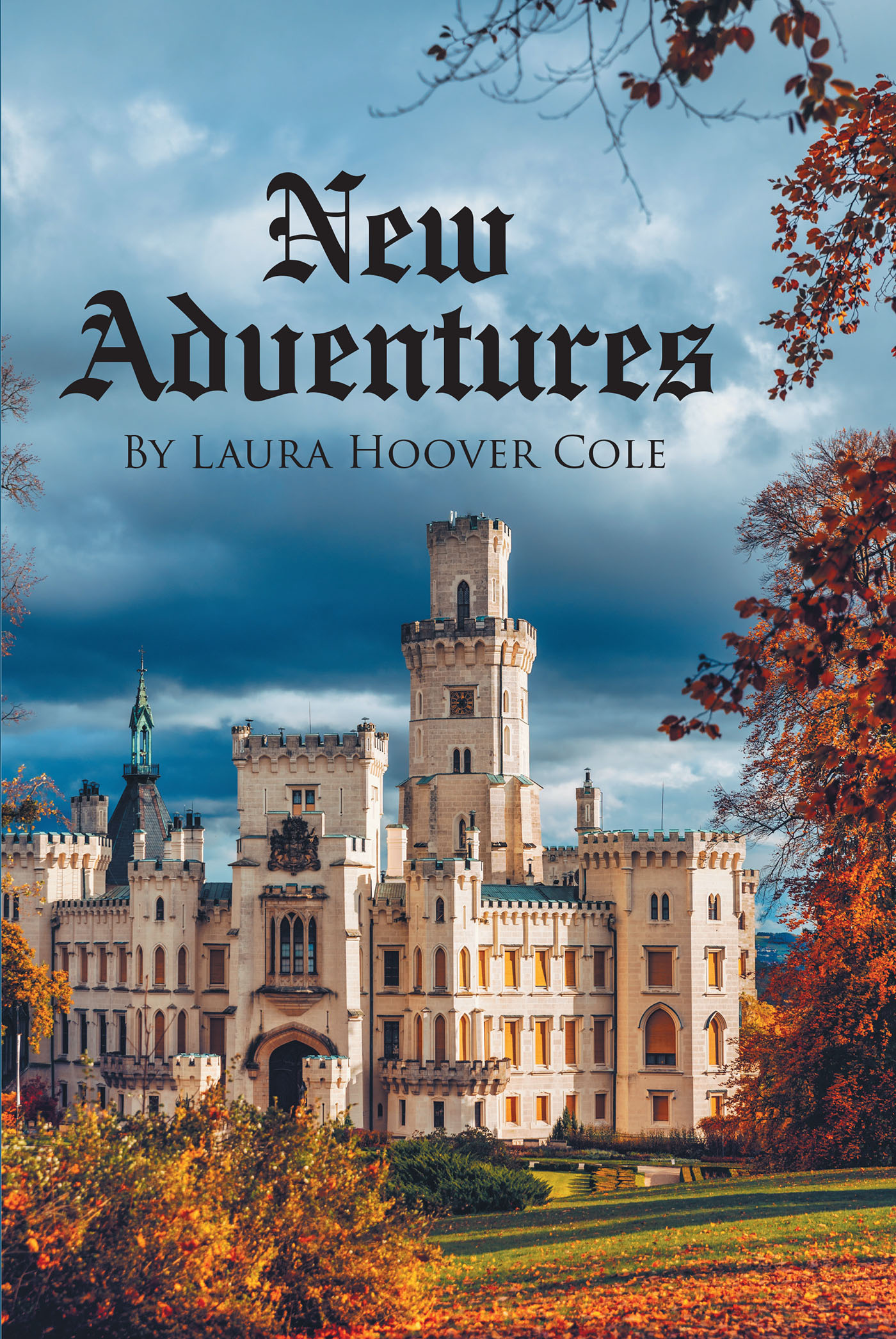 Author Laura Hoover Cole’s New Book, "New Adventures," Follows One Family as Life's Challenges Present Them with the Opportunity to Become Closer and Grow Their Love