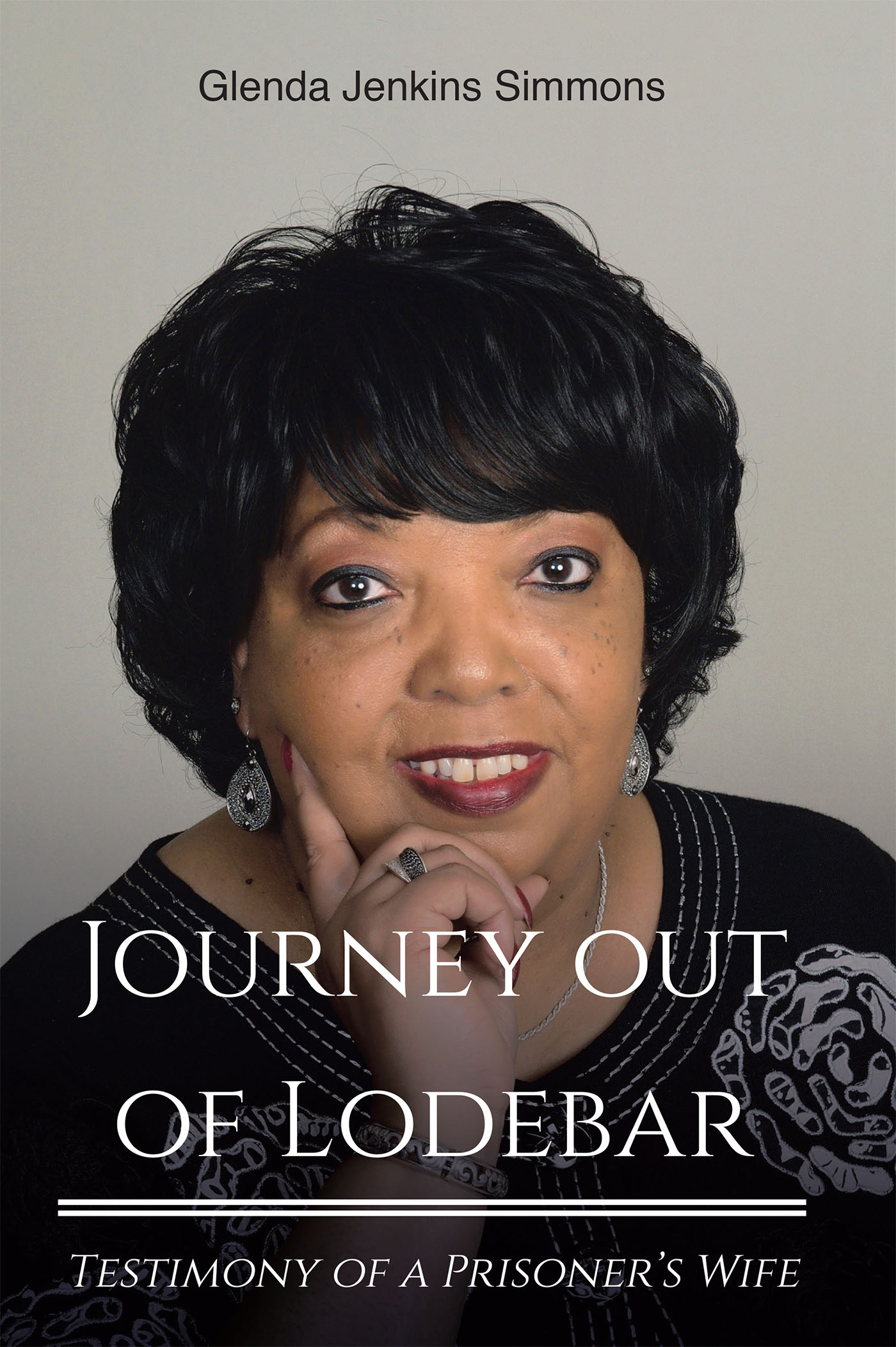 Glenda Jenkins Simmons’s Newly Released "Journey Out of Lodebar: Testimony of a Prisoner’s Wife" is a Powerful Memoir That Explores an Unexpected Imprisonment