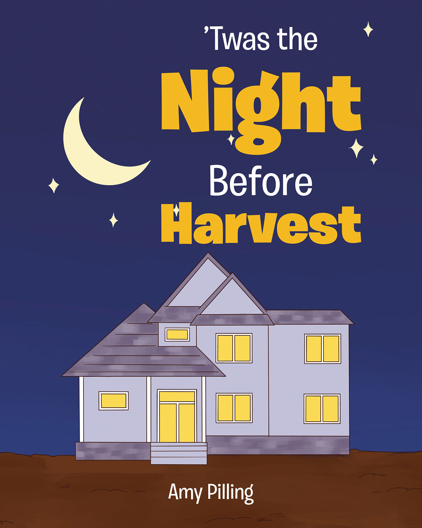 Amy Pilling’s Newly Released "‘Twas the Night Before Harvest" is a Charming Reimagining of a Familiar Poem That Explores the Joys of Life on the Farm