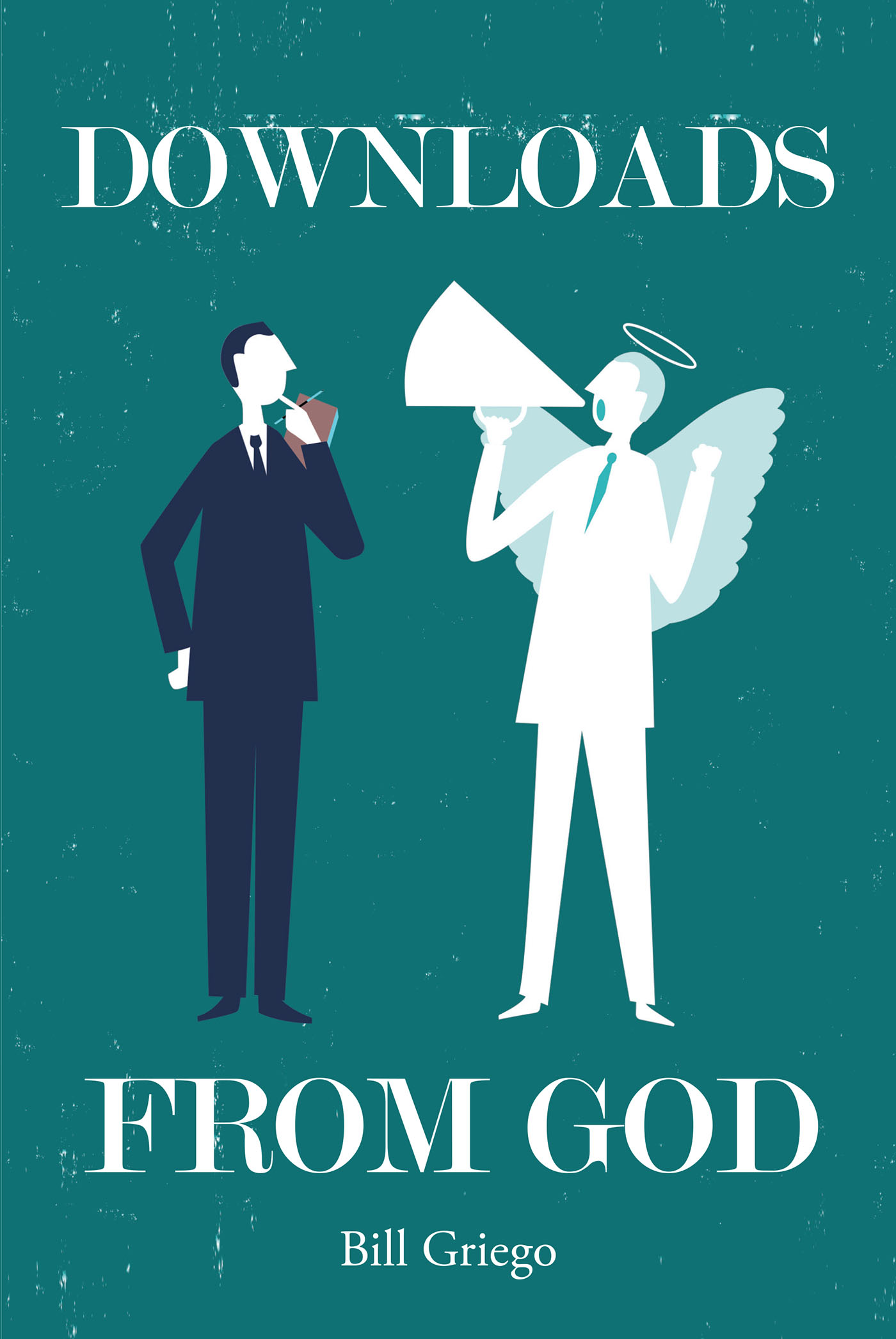 Author Bill Griego’s Newly Released "Downloads from God" is a Stirring and Engaging Assortment of Poems to Inspire Readers to Grow in Their Faith and Christ's Teachings