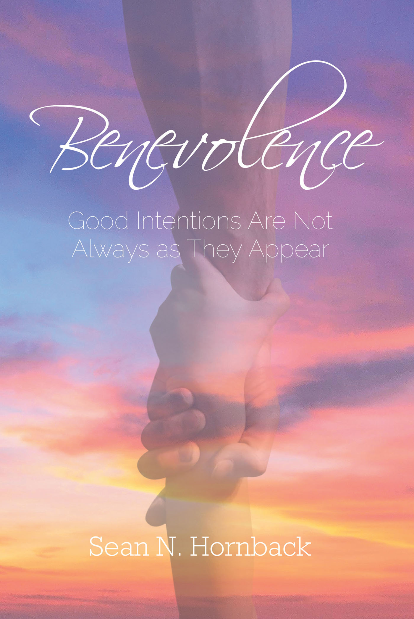 Sean N. Hornback’s New Book "Benevolence: Good Intentions Are Not Always as They Appear" Centers Around a Man Named Klaus, Who Finds Himself on the Run with His Only Son