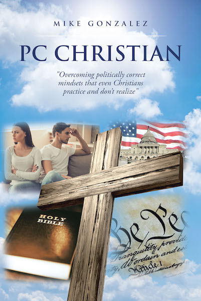 Author Mike Gonzalez’s New Book, "PC Christian: Study Guide," is Designed to Accompany and Enhance the Study of the Parent Book, "PC Christian"