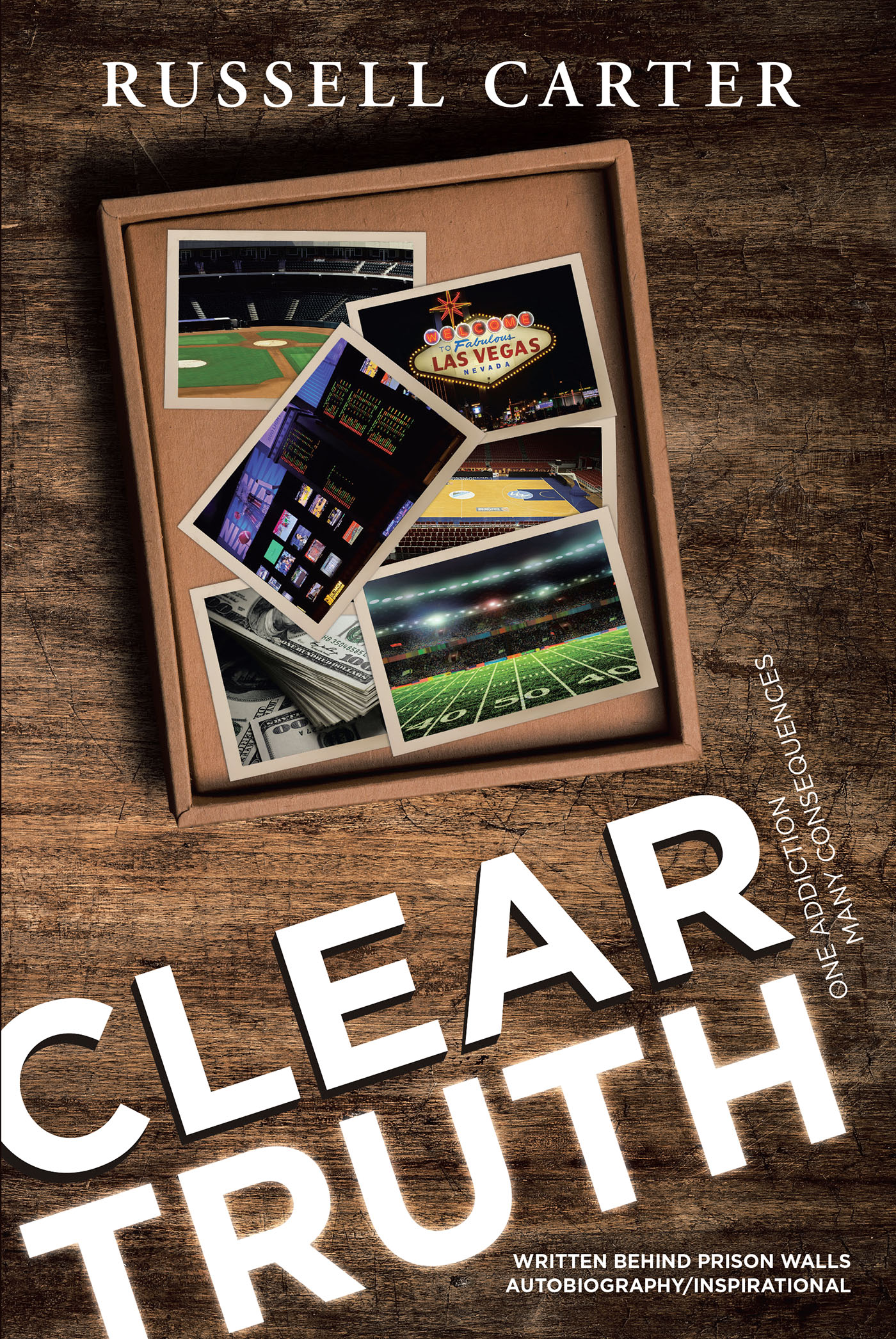 Author Russell Carter’s Book, "Clear Truth," is a Riveting Memoir of His Formative Years & His Torturous Descent Into a Gambling Addiction That Changed His Life Forever