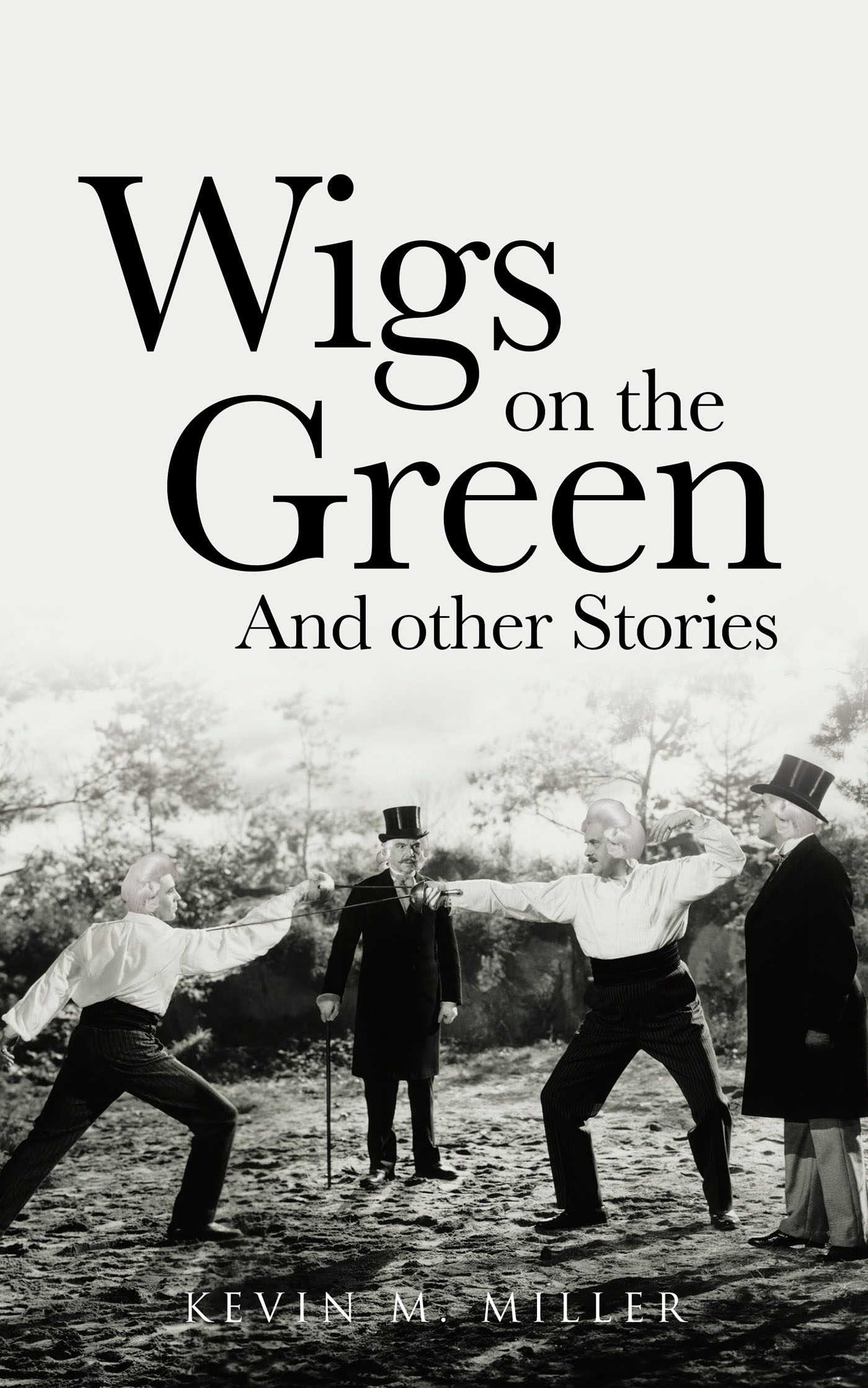 Author Kevin Miller’s New Book, "Wigs on the Green: And Other Stories," is an Enthralling Collection of Historical Fiction Shorts Covering Little-Known Subjects