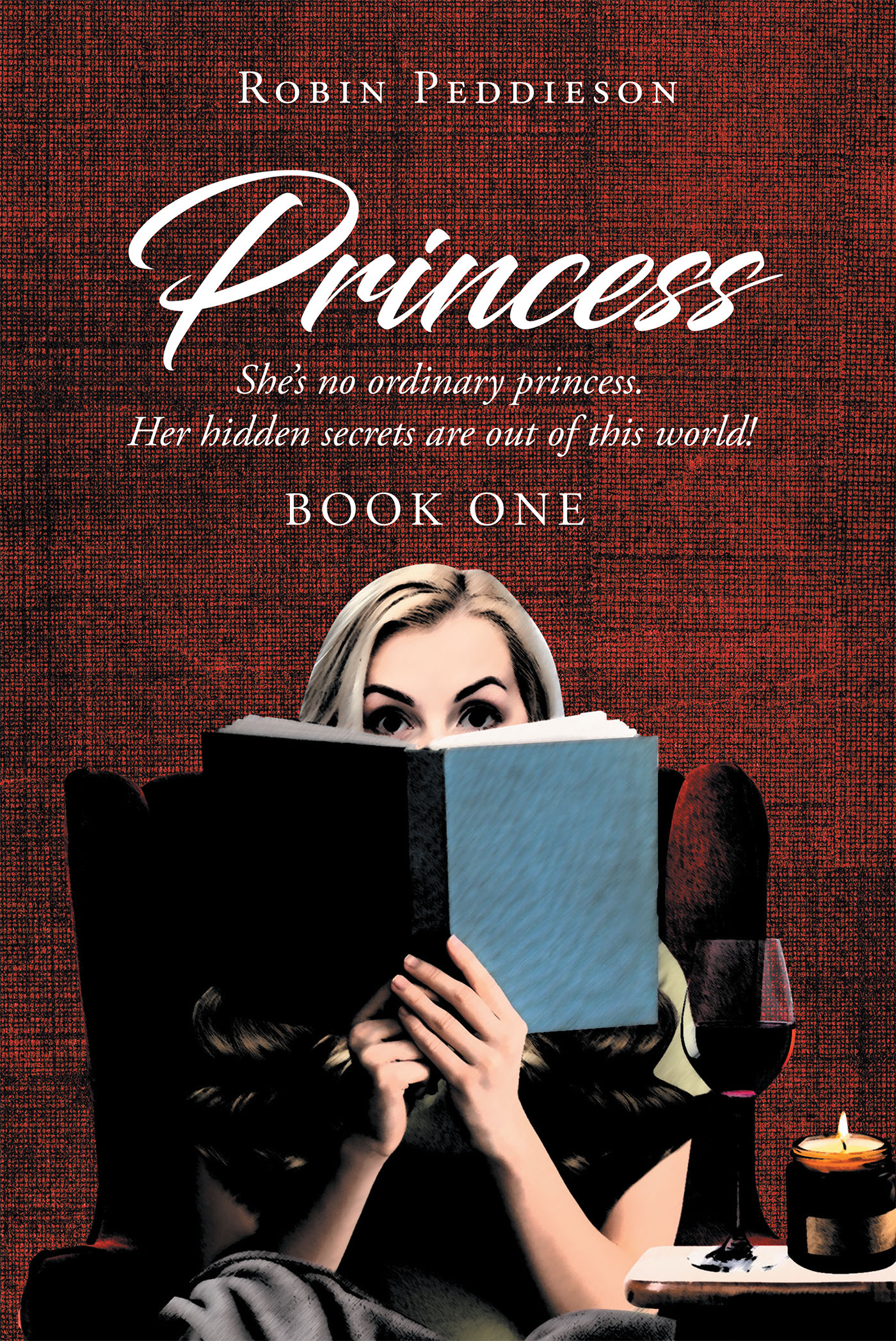 Robin Peddieson’s New Book, "Princess," Follows a Clinical Psychologist Who Begins to Question Her Reality After Several Unsettling Happenings and Mysterious Ailments