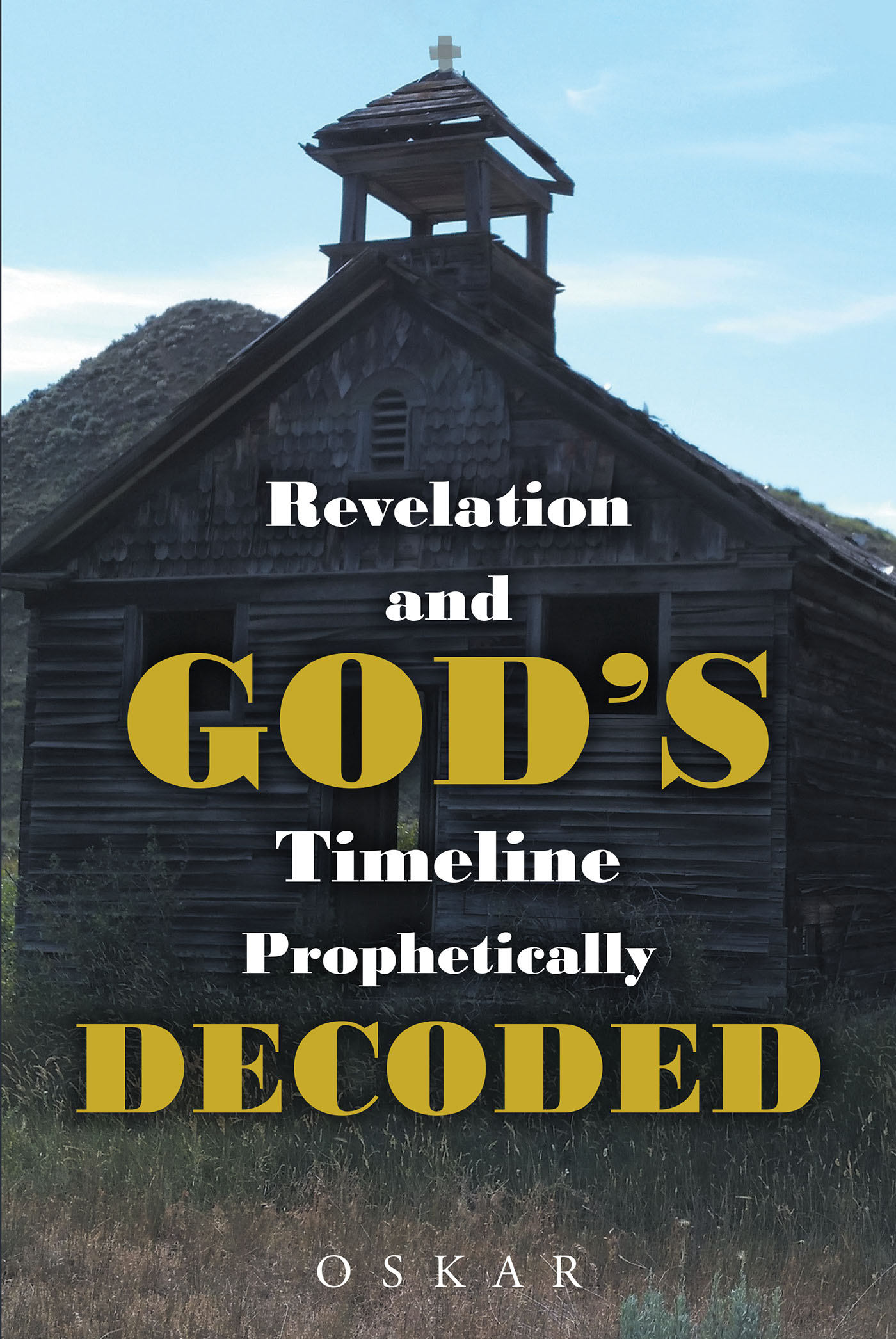OSKAR’s Newly Released "Revelation and God’s Timeline Prophetically Decoded" is an Engaging Discussion of Prophetic Scripture and Modern Events