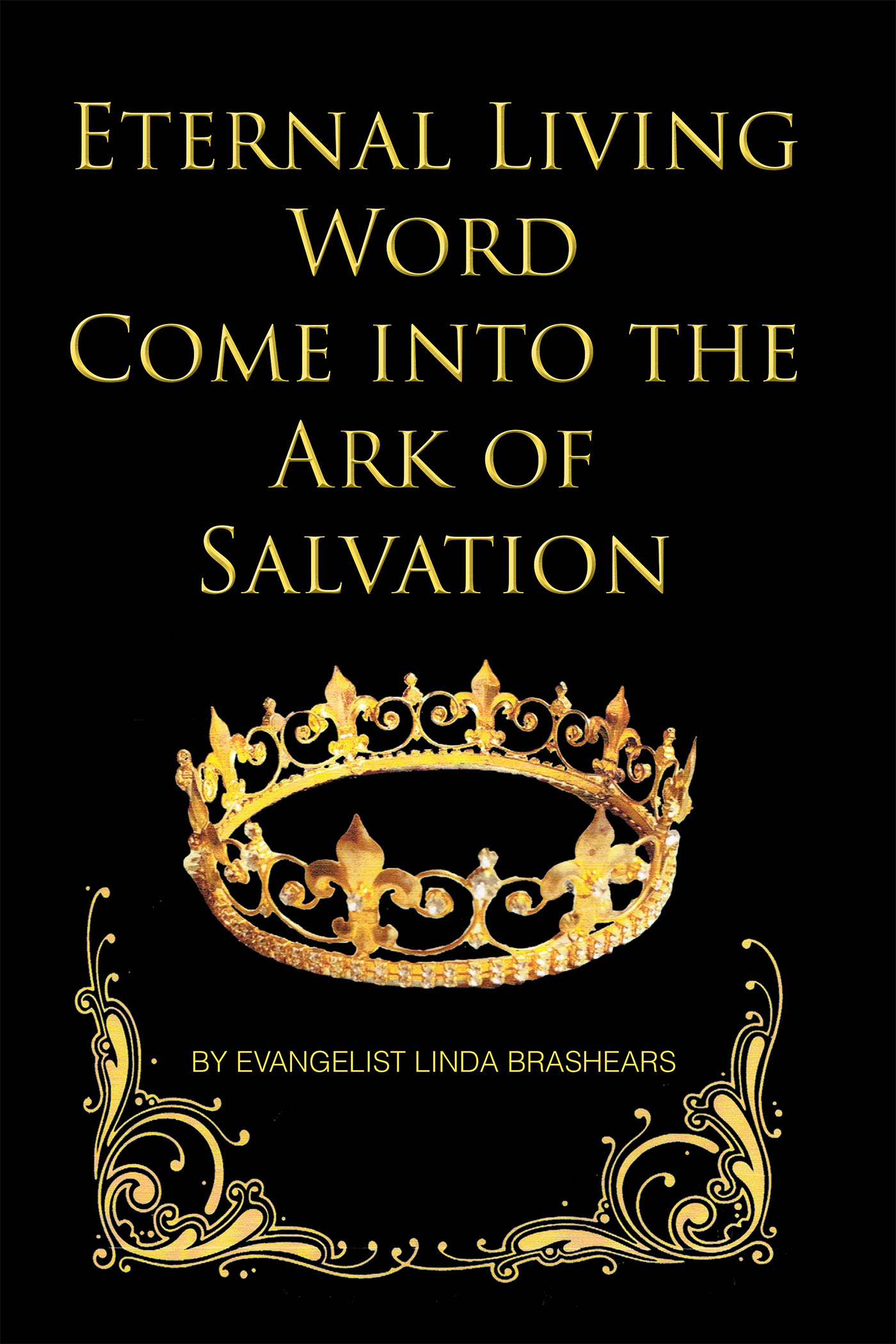 Evangelist Linda Brashears’s Newly Released "Eternal Living Word: My Name is Jealous: Come into the Ark of Salvation" is an Engaging Exploration of Scripture