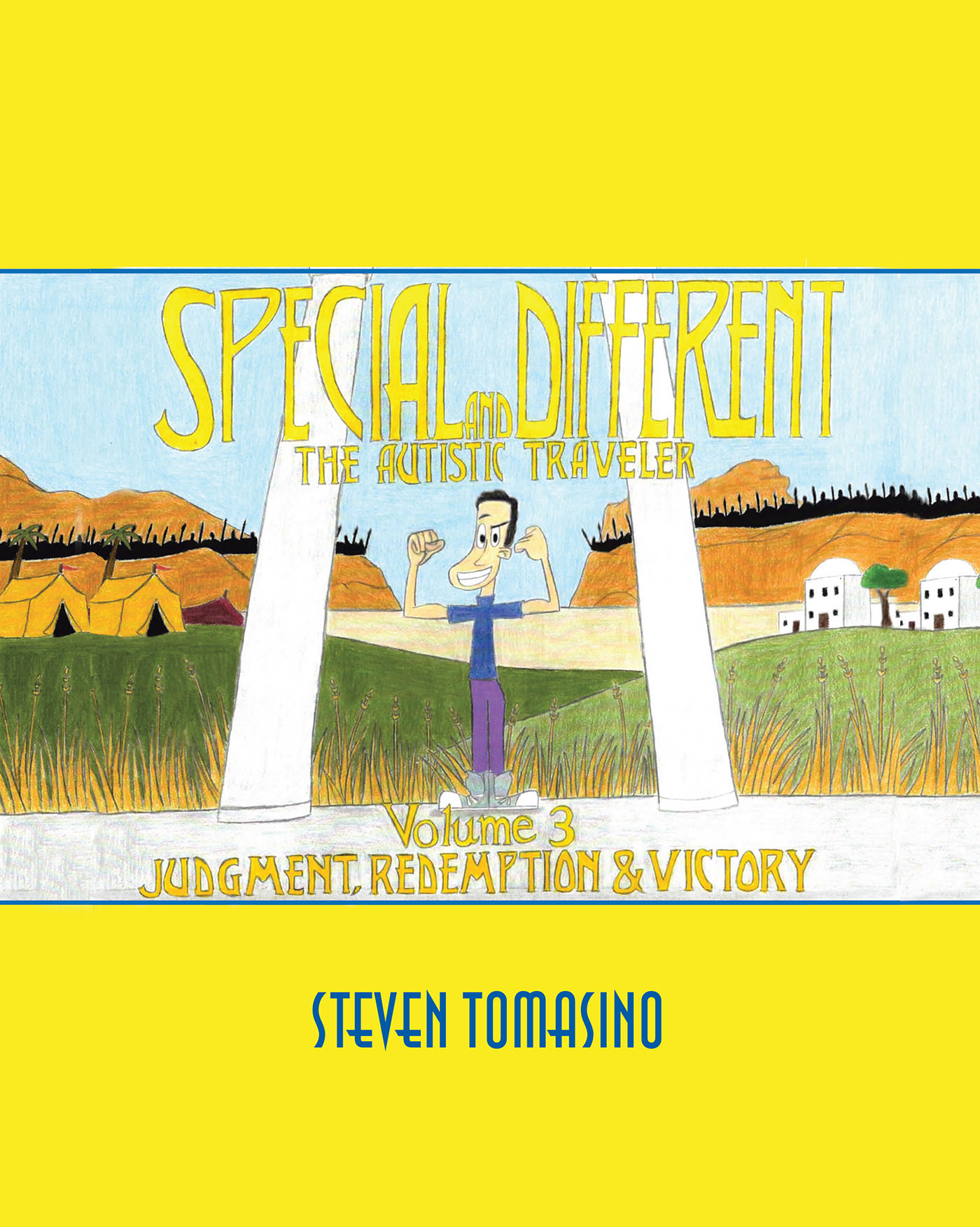 Steven Tomasino’s Newly Released "Special and Different: The Autistic Traveler Volume 3: Judgment, Redemption, & Victory" is a Fresh Take on Classic Biblical Figures