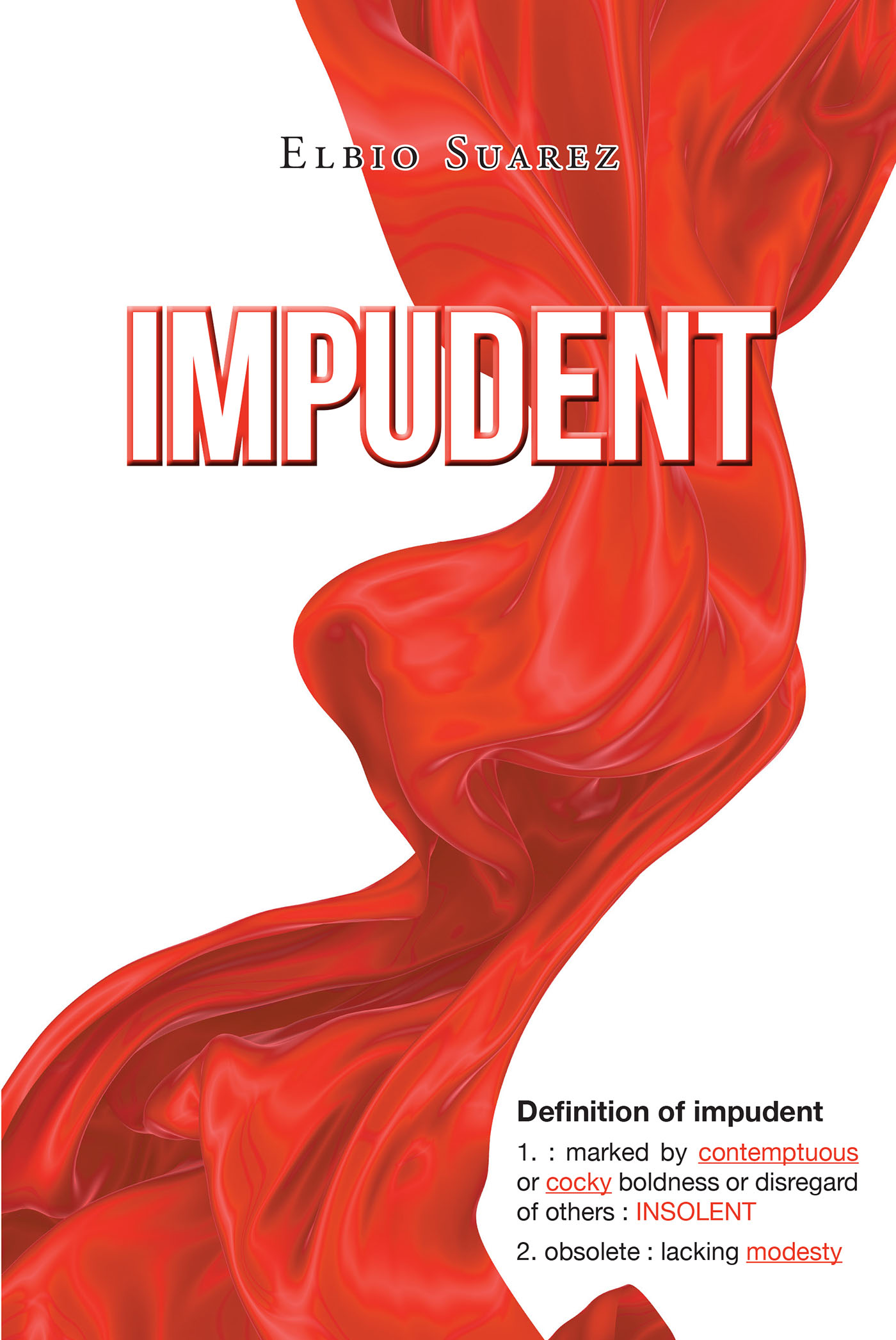 Elbio Suarez’s Newly Released "Impudent" is a Moving Analysis of Faith and the Modern Christian Experience