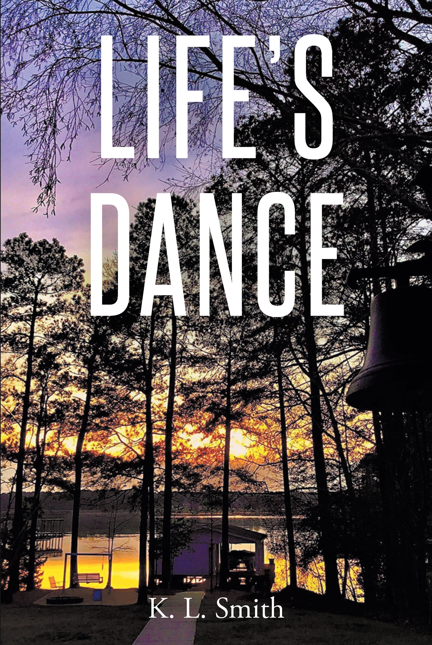 Author K. L. Smith’s Newly Released "Life's Dance" is a Touching Series of Stories the Author Experienced That Formed the Course of Her Journey and Outlook on Life