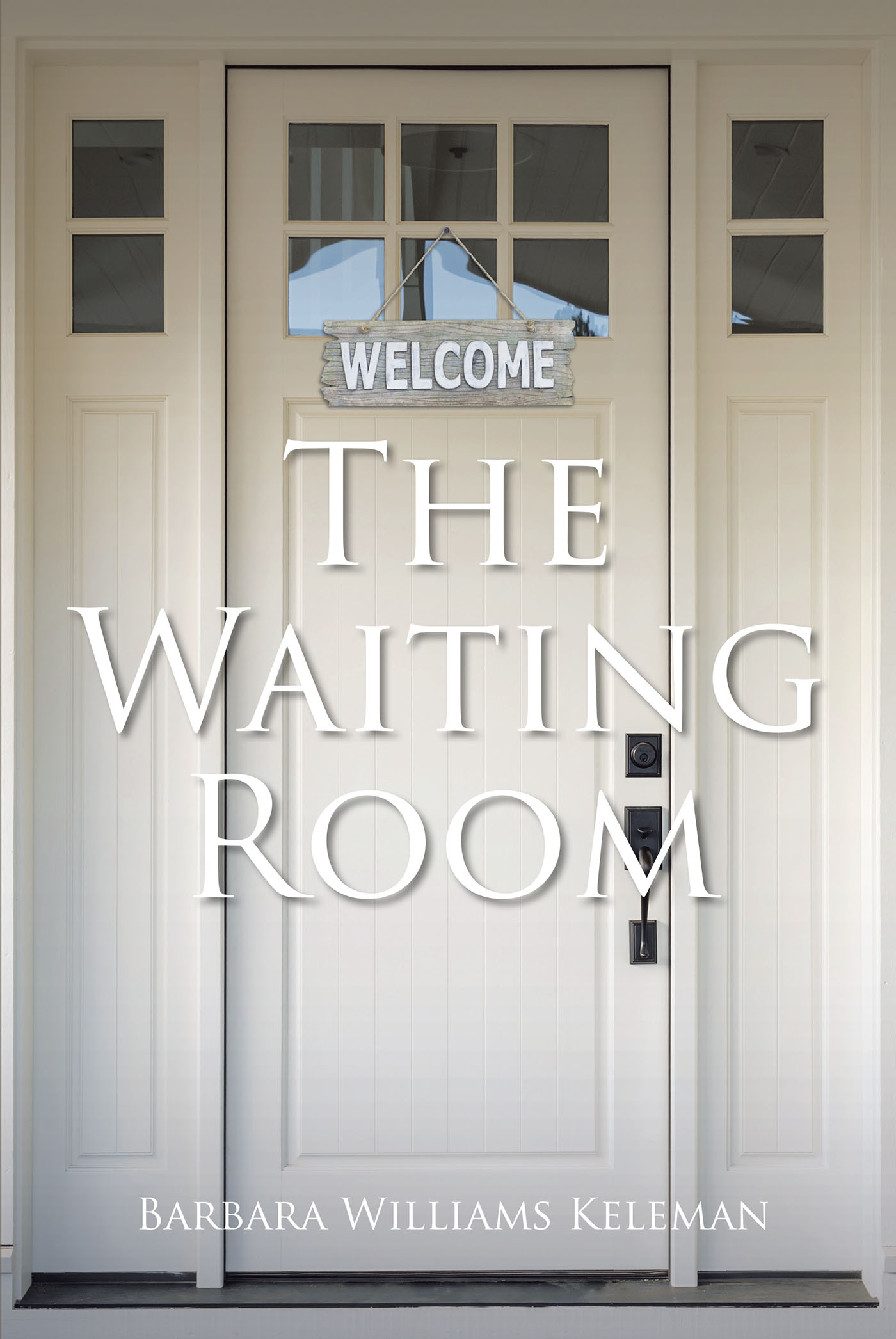 Barbara Williams Keleman’s Newly Released "The Waiting Room" is a Reflective and Enjoyable Look Back on a Life Lived in Determination and Faith