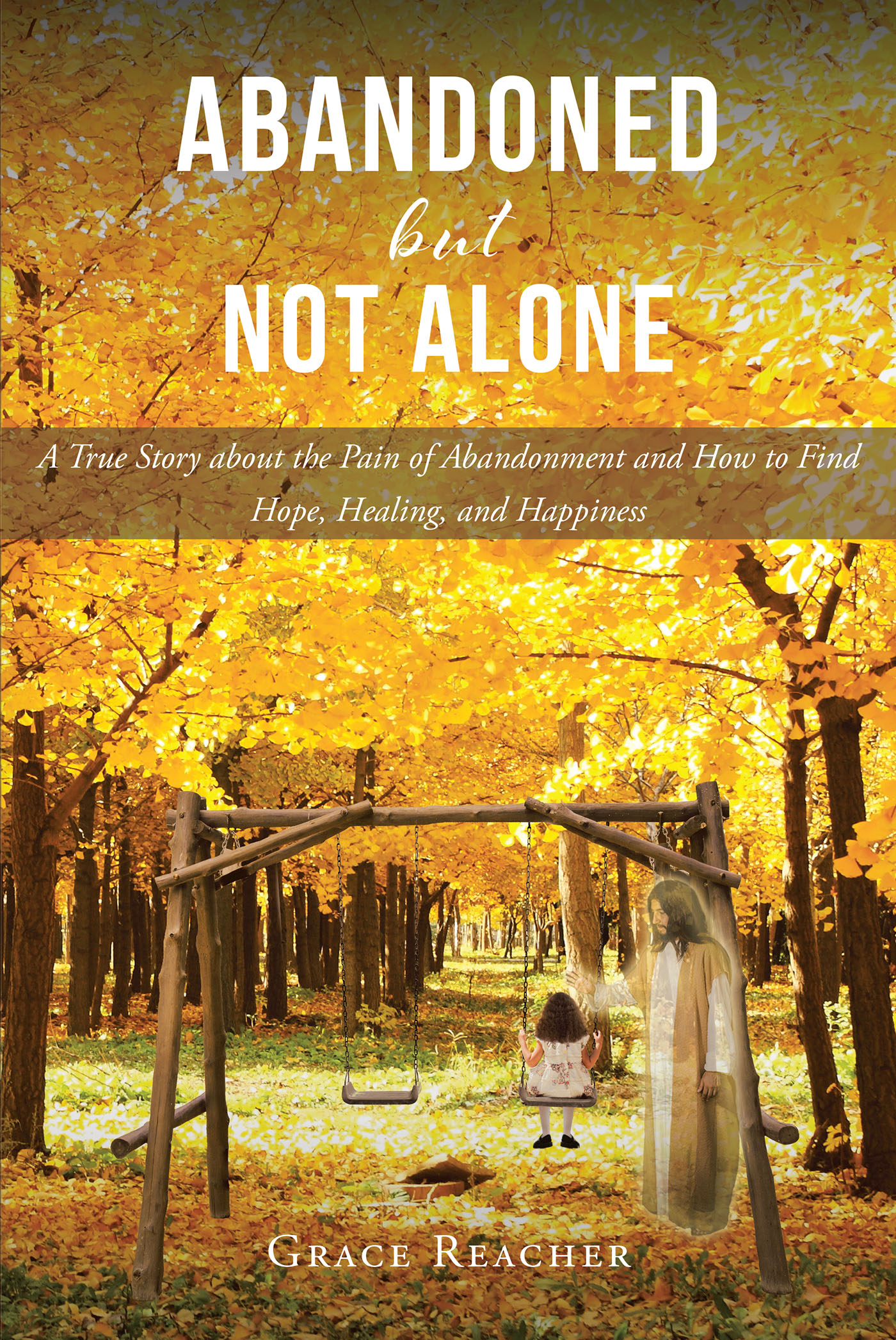 Author Grace Reacher’s Newly Released "Abandoned but Not Alone" Reveals How the Author's World Fell Apart and How She Pieced It Back Together Through Her Faith
