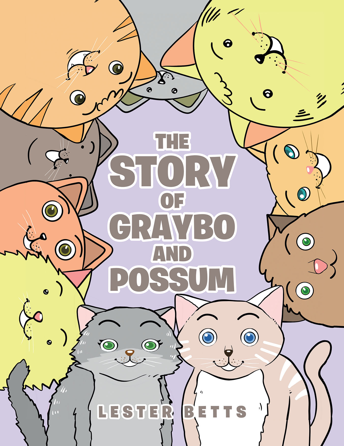 Lester Betts’s Newly Released “The Story of Graybo and Possum” is a Lighthearted Tale of Two Little Kittens and the Family That Loves Them