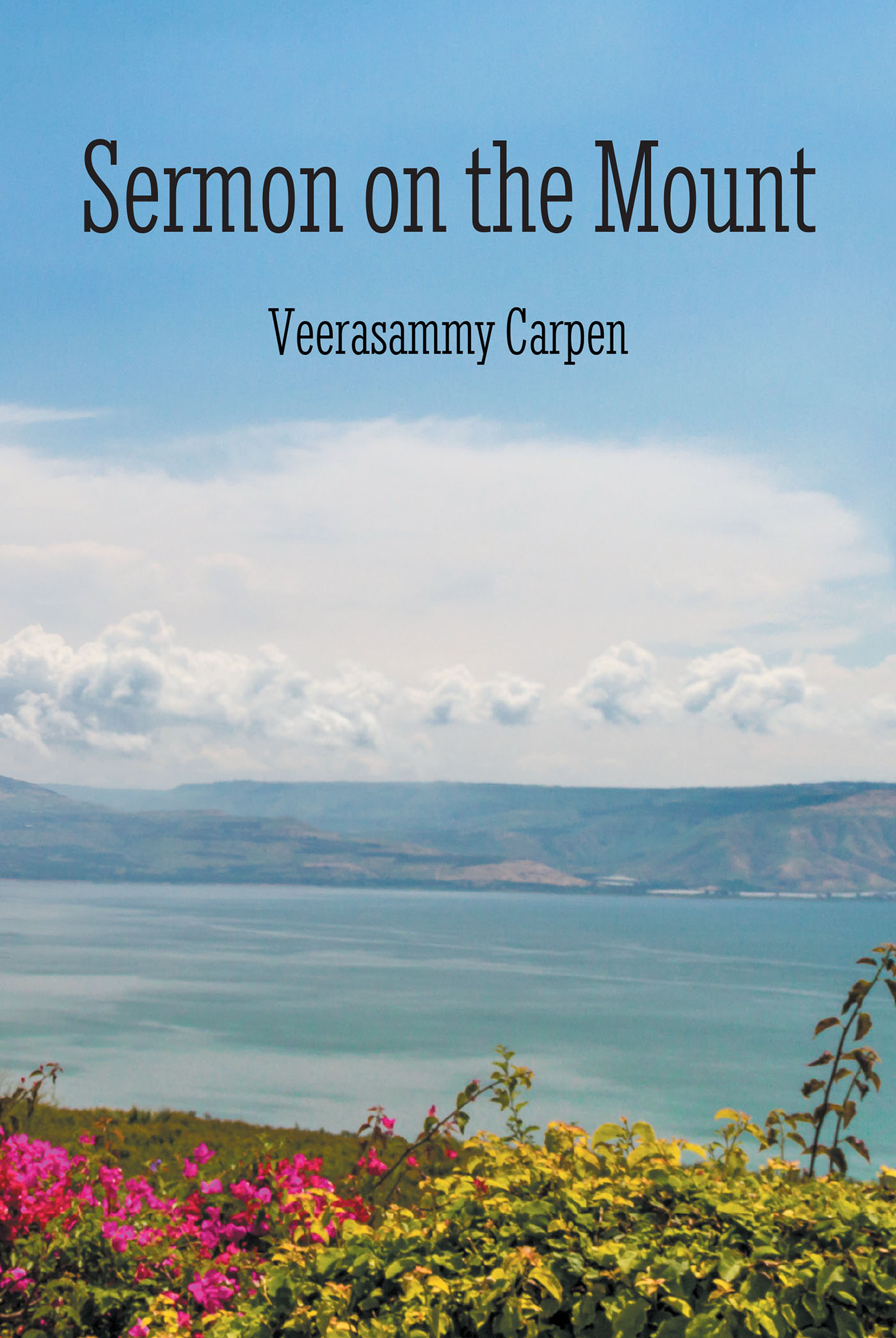 Veerasammy Carpen’s Newly Released “Sermon on the Mount” is an Engaging Examination of the Moral Teachings Found Within the Book of Matthew