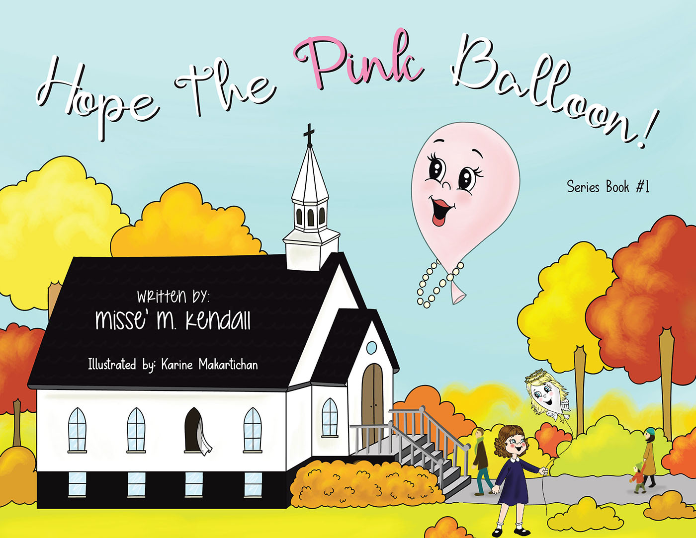 Missé M. Kendall’s Newly Released “Hope the Pink Balloon!” is a Charming Tale of Friendship, Kindness, and Lessons of Faith