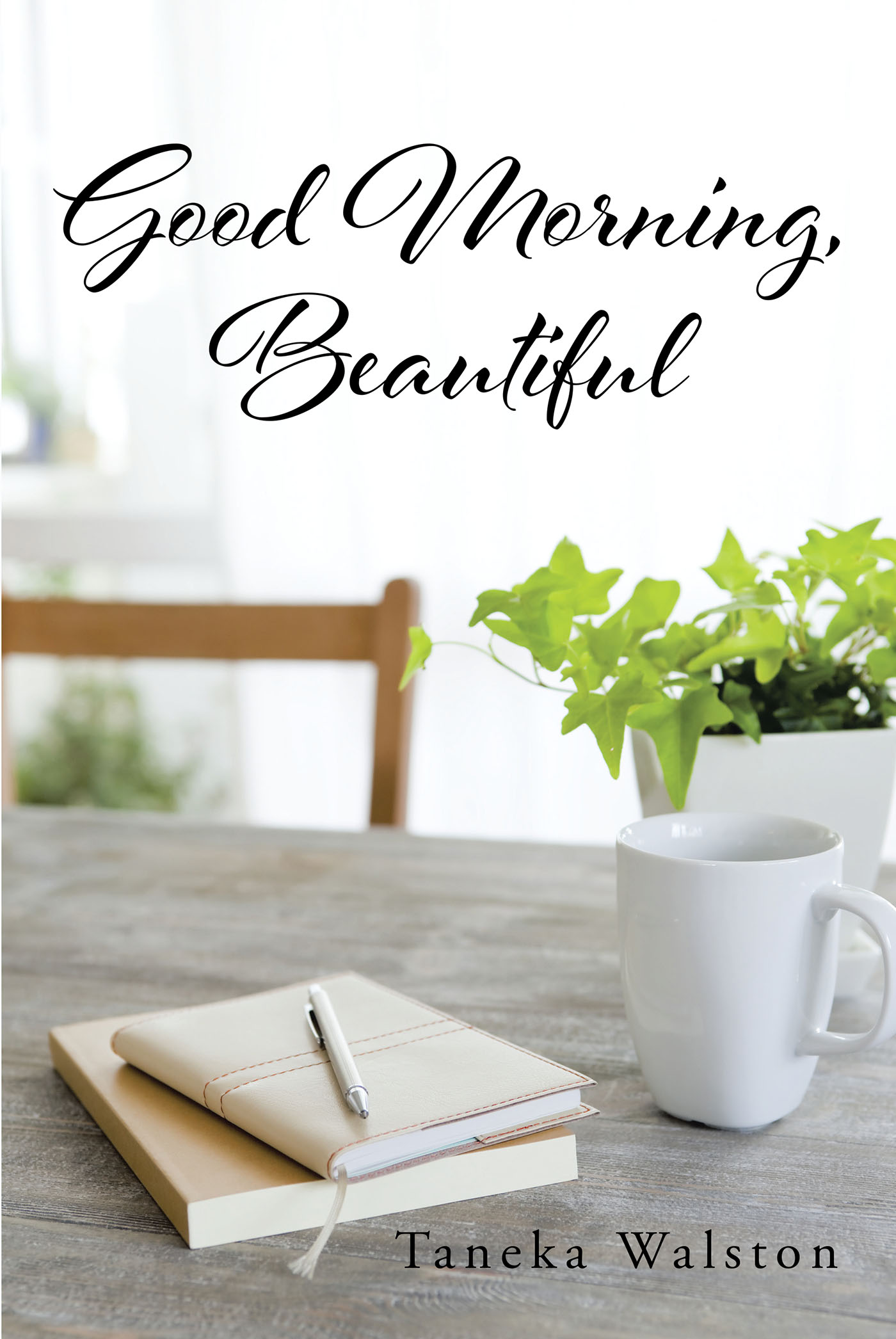 Taneka Walston’s Newly Released "Good Morning, Beautiful" is an Encouraging and Interactive Approach to Daily Reflection and Prayer