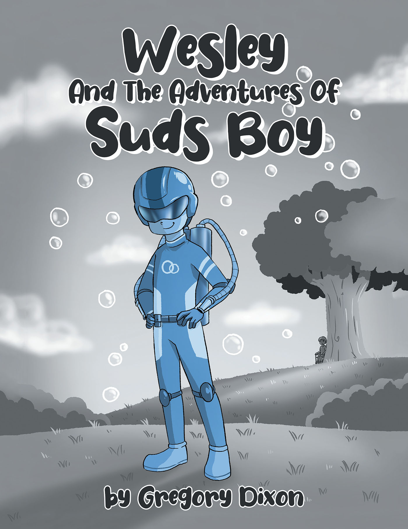 Gregory Dixon’s Newly Released “Wesley And The Adventures Of Suds Boy” is an Imaginative Adventure of Good Versus Evil