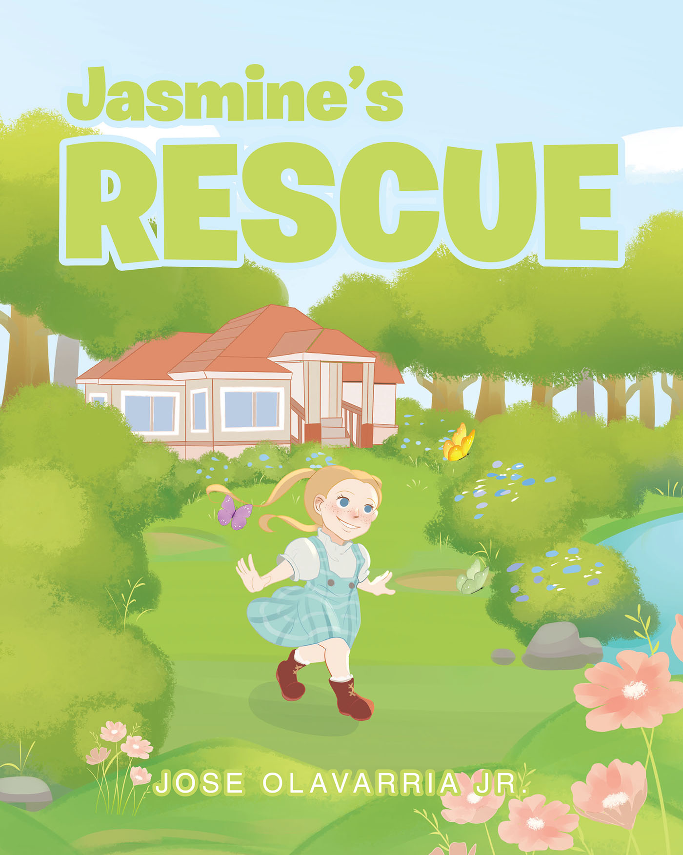 Jose Olavarria Jr.’s Newly Released "Jasmine’s Rescue" is an Enjoyable Tale of a Kindhearted Little Girl and an Important Lesson of Faith