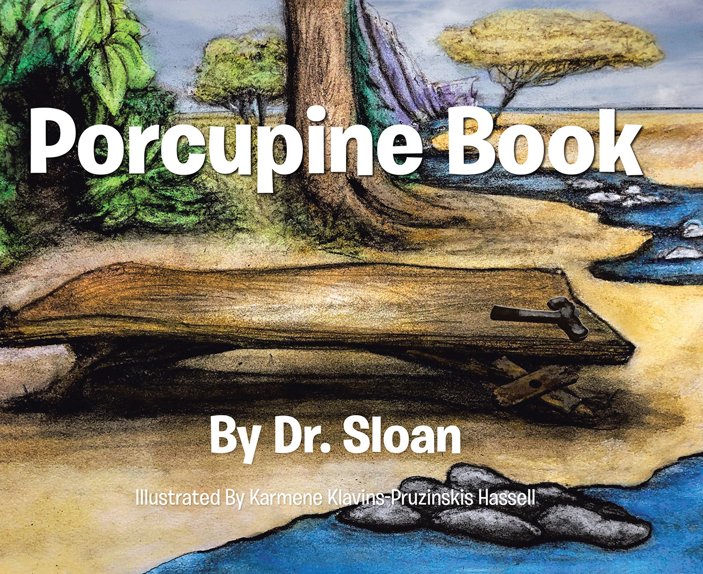 Dr. Sloan’s Newly Released "Porcupine Book" is a Delightful Installment to the Author’s Engaging Trilogy That Explores the Alphabet Through the Creation of Animals
