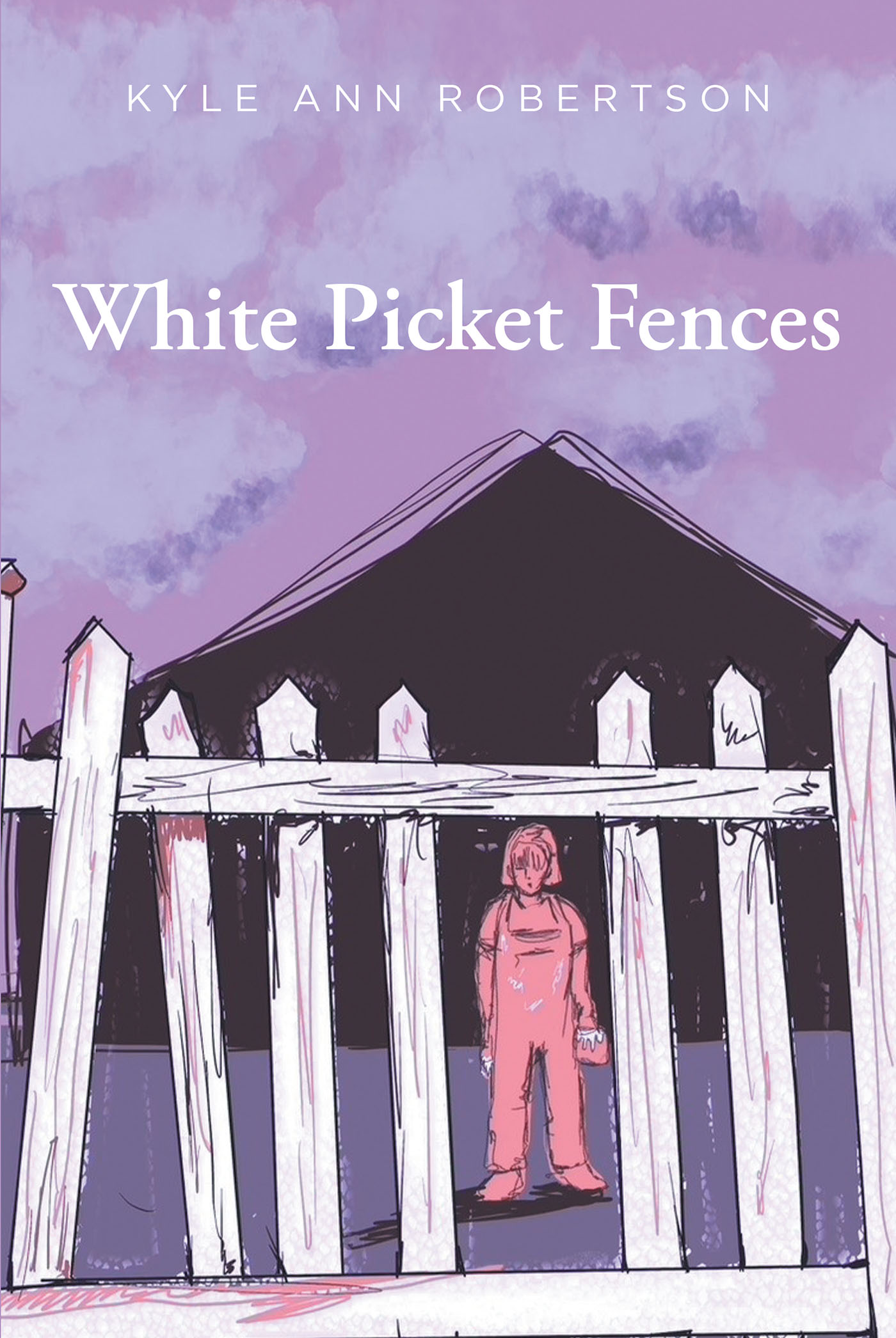 Kyle Ann Robertson’s New Book "White Picket Fences" Follows a Mother Whose Desire to Provide a Life for Her Children She Never Had Ends Up Having Unintended Consequences