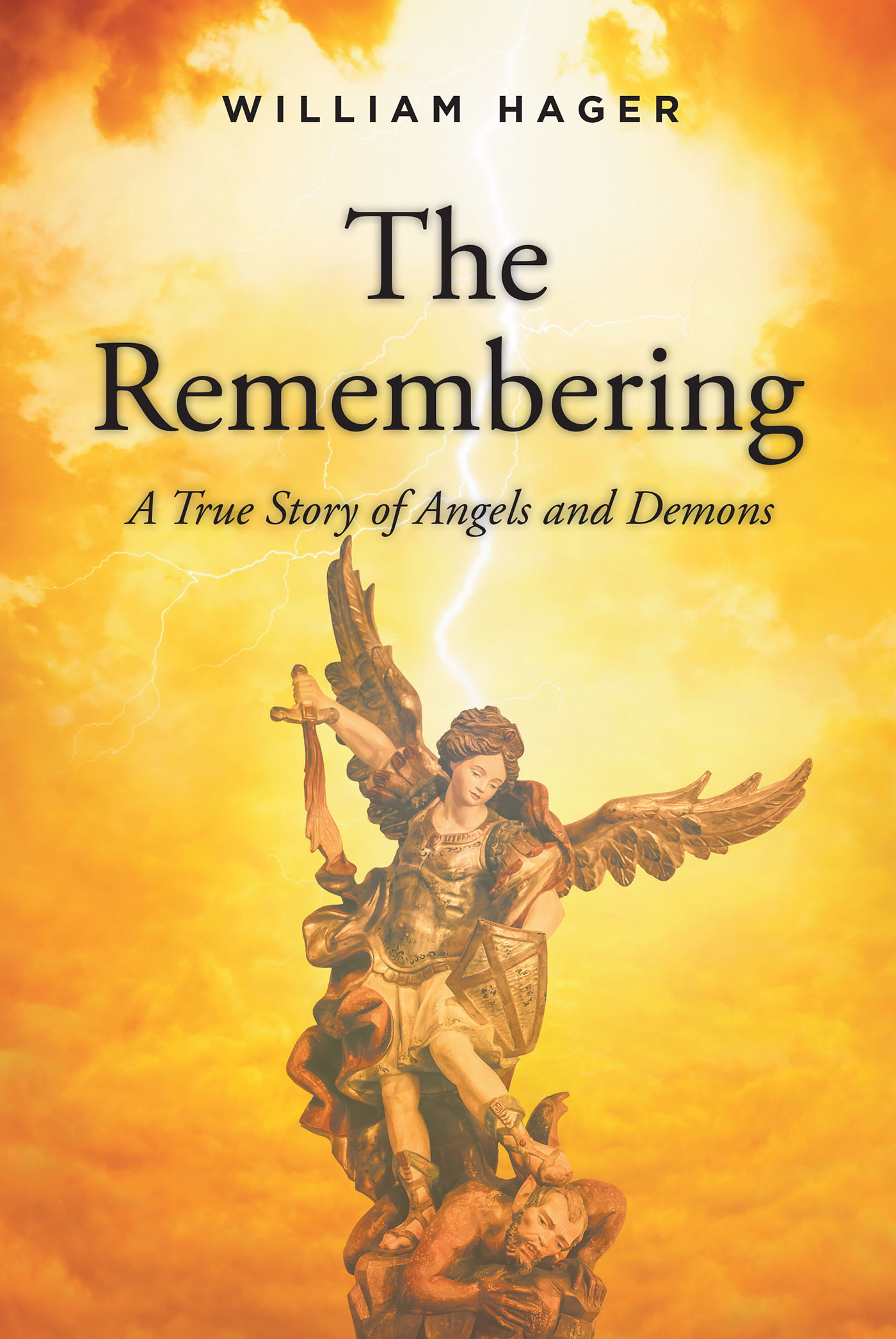 William Hager’s New Book, “The Remembering: A True Story of Angels and Demons,” is a Gripping Firsthand, First-Person Account of an Attempted Demonic Possession