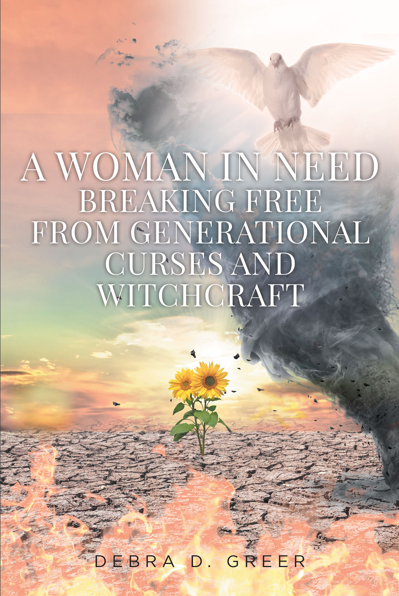 Debra D. Greer’s New Book, “A Woman in Need Breaking Free from Generational Curses and Witchcraft,” Reveals How the Author Came to Know Christ and Free Herself of Sin