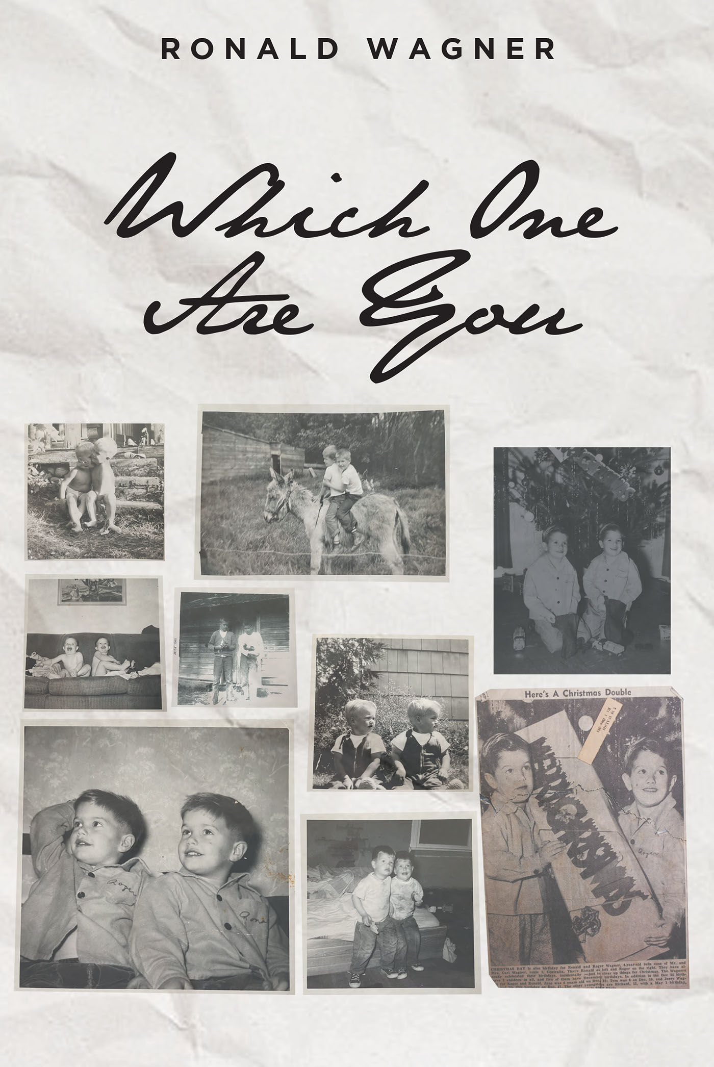 Ronald Wagner’s New Book, "Which One Are You," is a Spellbinding Account of the Author's Life That Explores the Struggles and Challenges He and His Family Endured