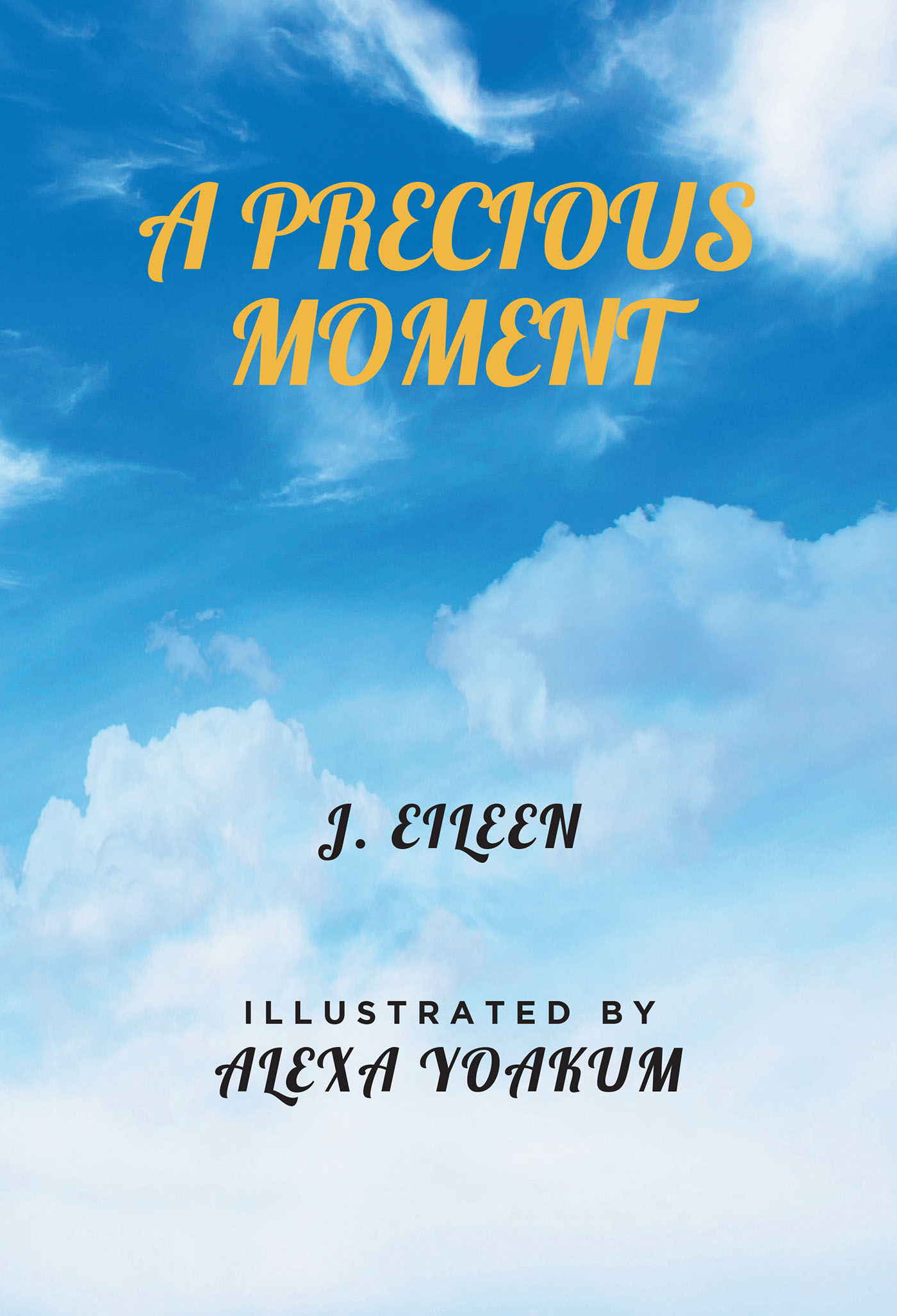 J. Eileen’s New Book, "A Precious Moment," is an Intriguing Tale That Follows a Young Couple & Their Animals as They Experience a Series of Mysteries in Their Small Town
