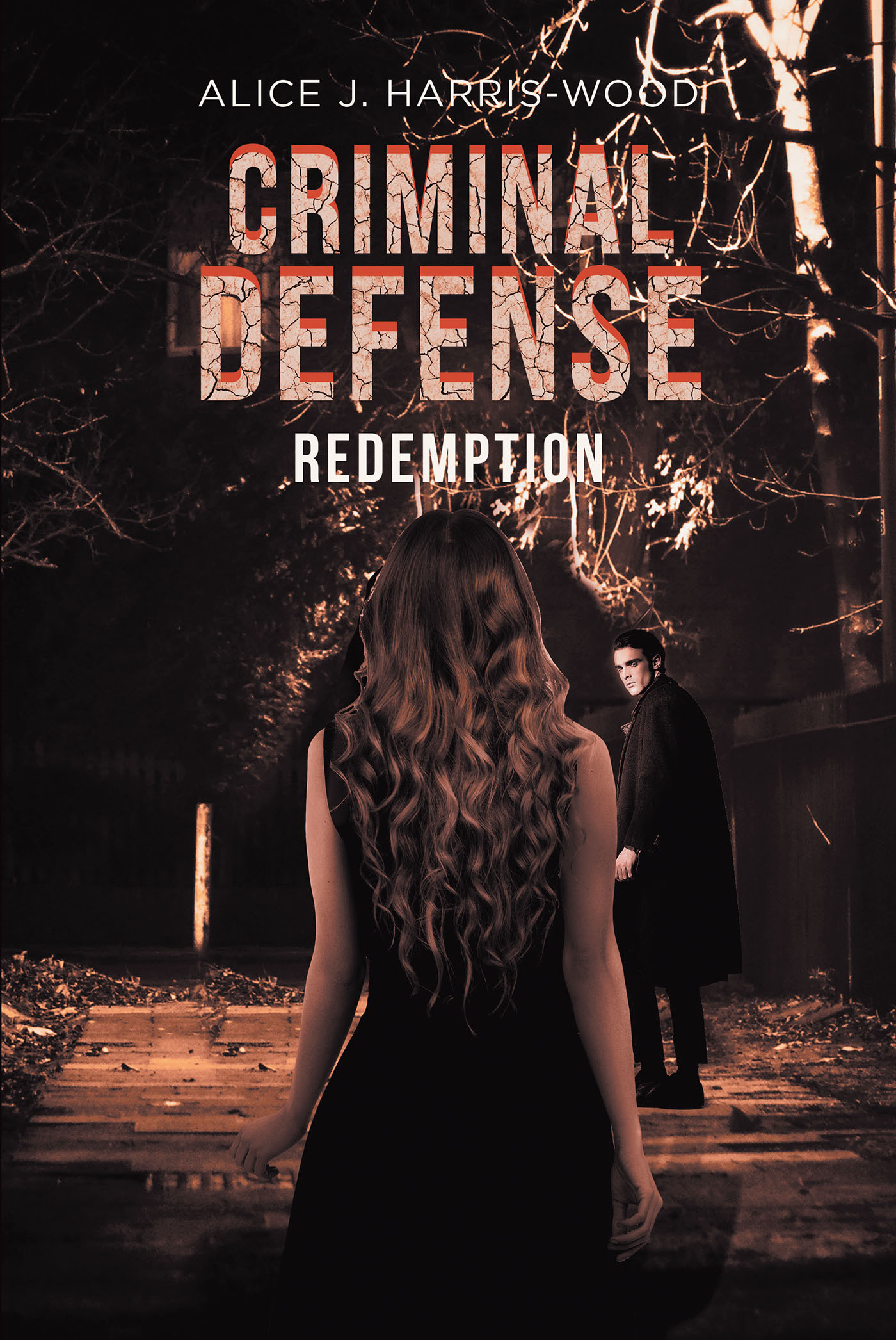 Author Alice J. Harris-Wood’s New Book, "Criminal Defense Redemption," is the Book of a Girl’s Story of Innocence Through Genetic Hardship