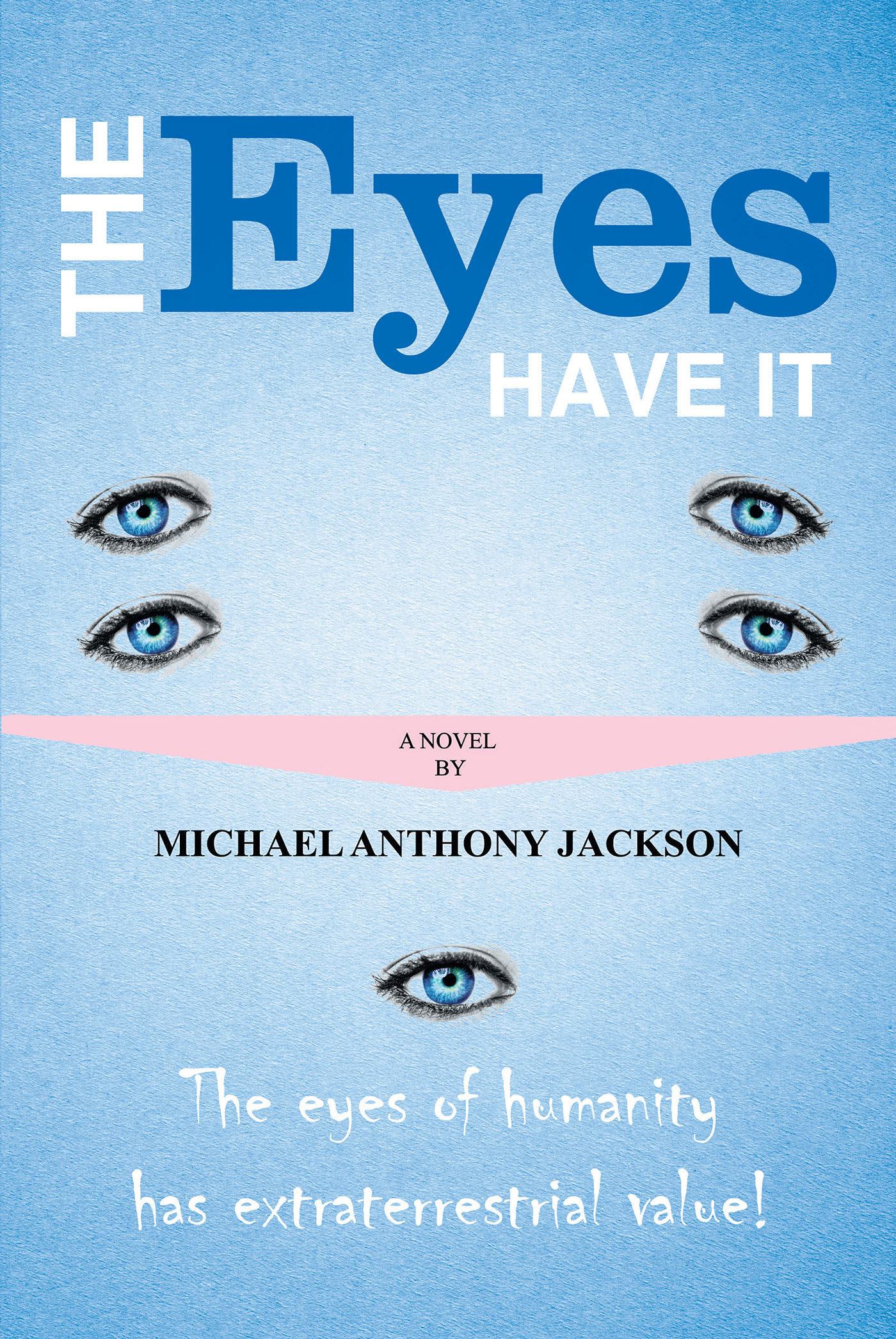"The Eyes Have It," from Michael Anthony Jackson, Follows One Small Town and 200 Alien Invaders Looking to Assimilate with the Earth