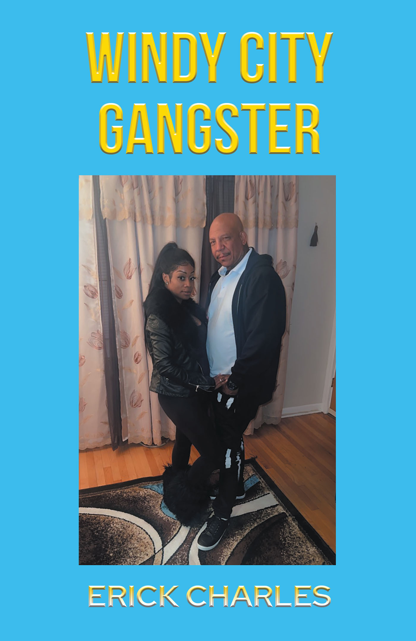Author Erick Charles’s New Book, "Windy City Gangster," Shares the Author’s View of Life Growing Up in the Gang-Plagued Neighborhoods of Chicago’s North Side