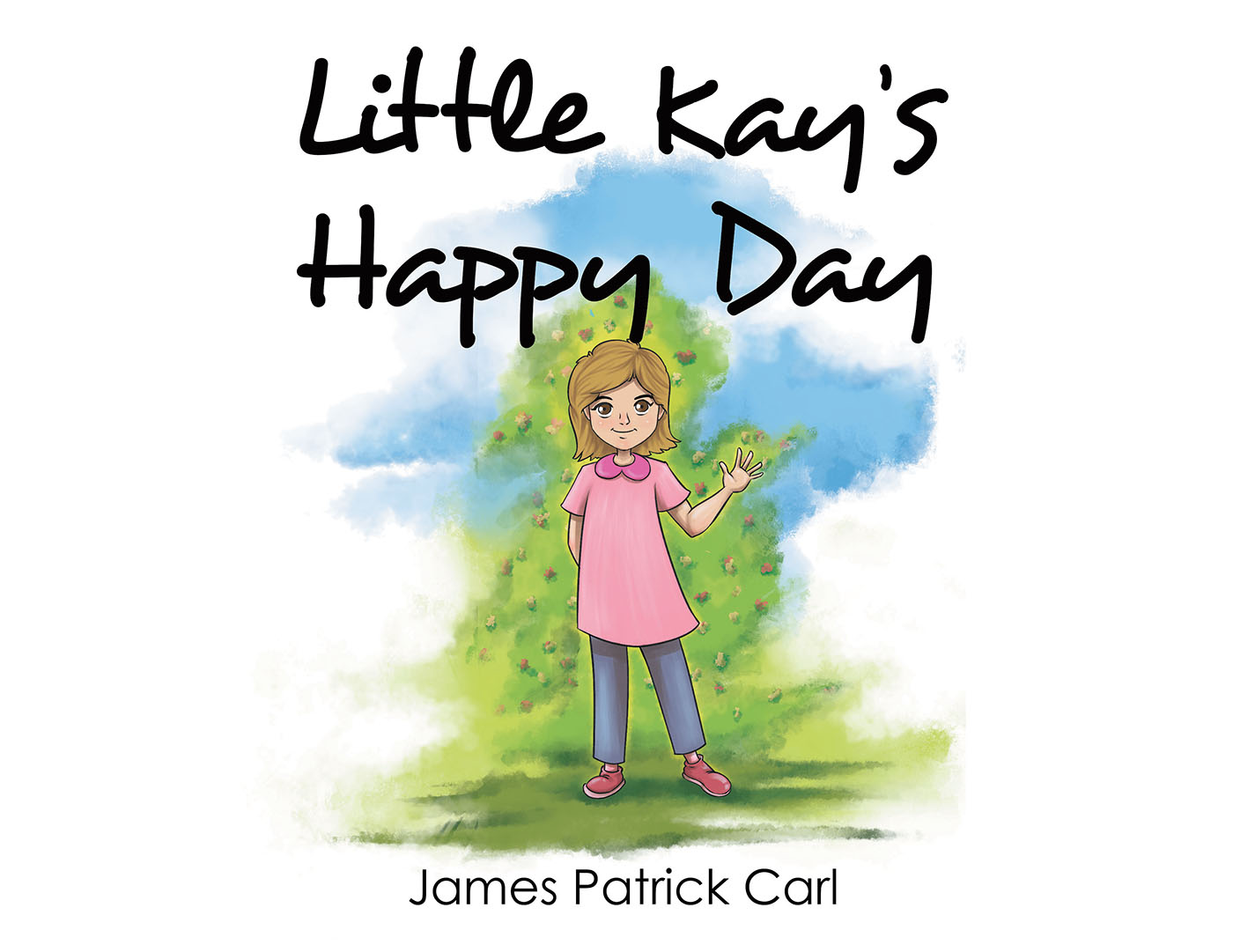 Author James Patrick Carl’s New Book, "Little Kay’s Happy Day," is a Delightful Children’s Story About a Little Girl Who Can Hardly Wait for Her Fifth Birthday Party