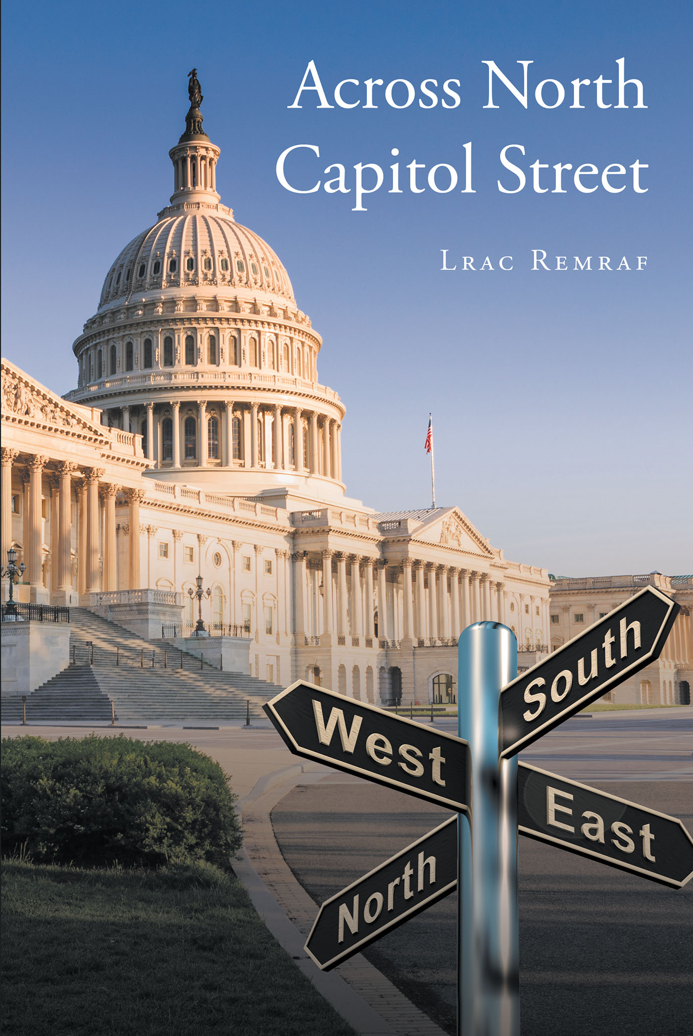 Author Lrac Remraf’s New Book, "North Capitol Street," is a Riveting Young Adult Fiction Novel That Takes Readers to North Carolina to Meet Jacob, Who Lives on a Farm