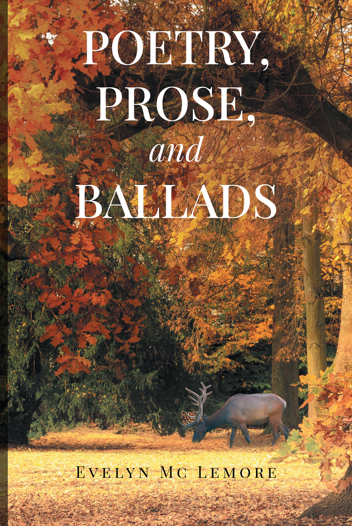 Author Evelyn Mc Lemore’s New Book, "Poetry, Prose, and Ballads," is a Thought-Provoking Series That Invite Readers to Learn of the Author's Life Through Her Poems