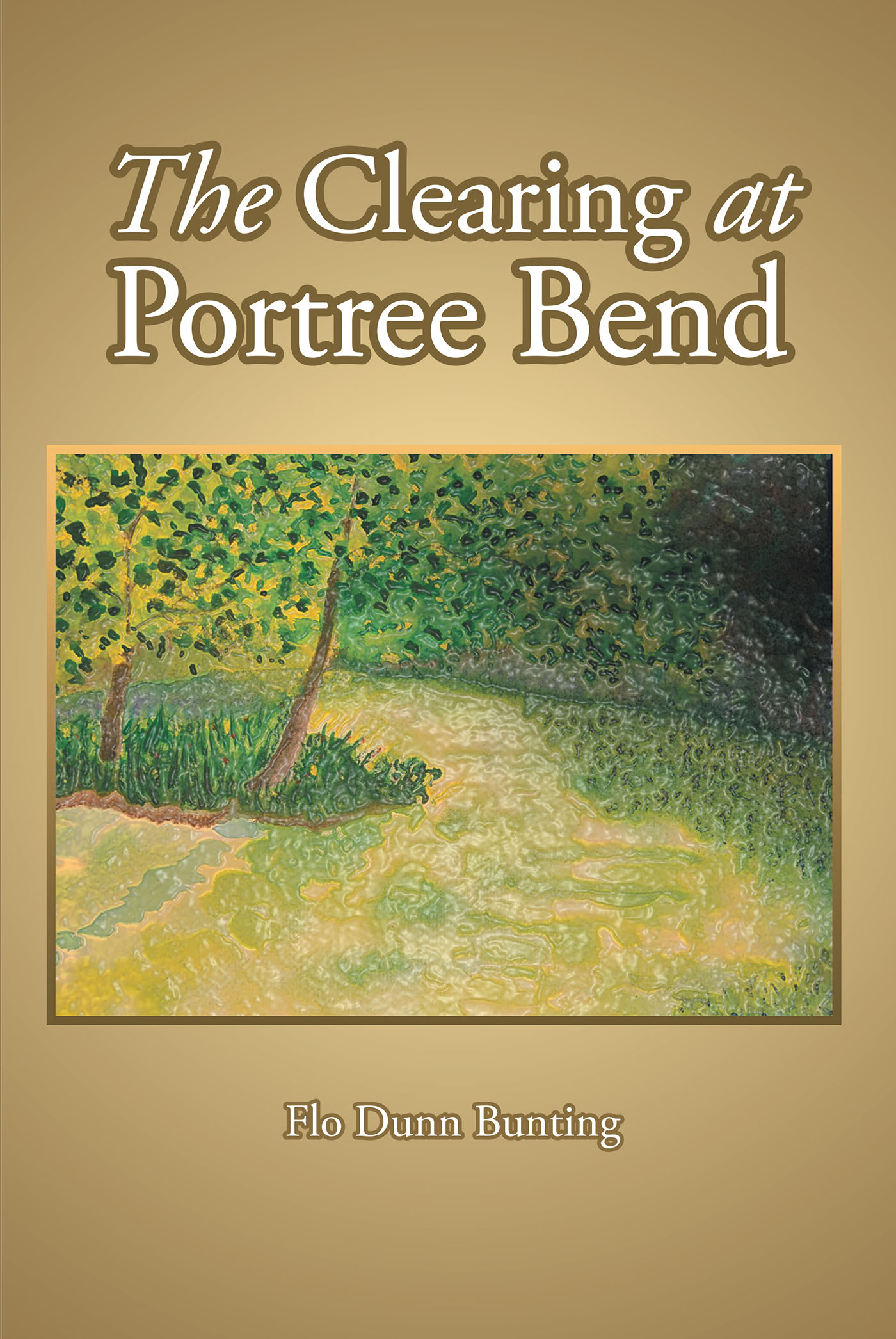 Author Flo Dunn Bunting’s New Book, "The Clearing at Portree Bend," is the Story of Five Unlikely Heroes Who Must Band Together to Protect Their Hometown from Evil