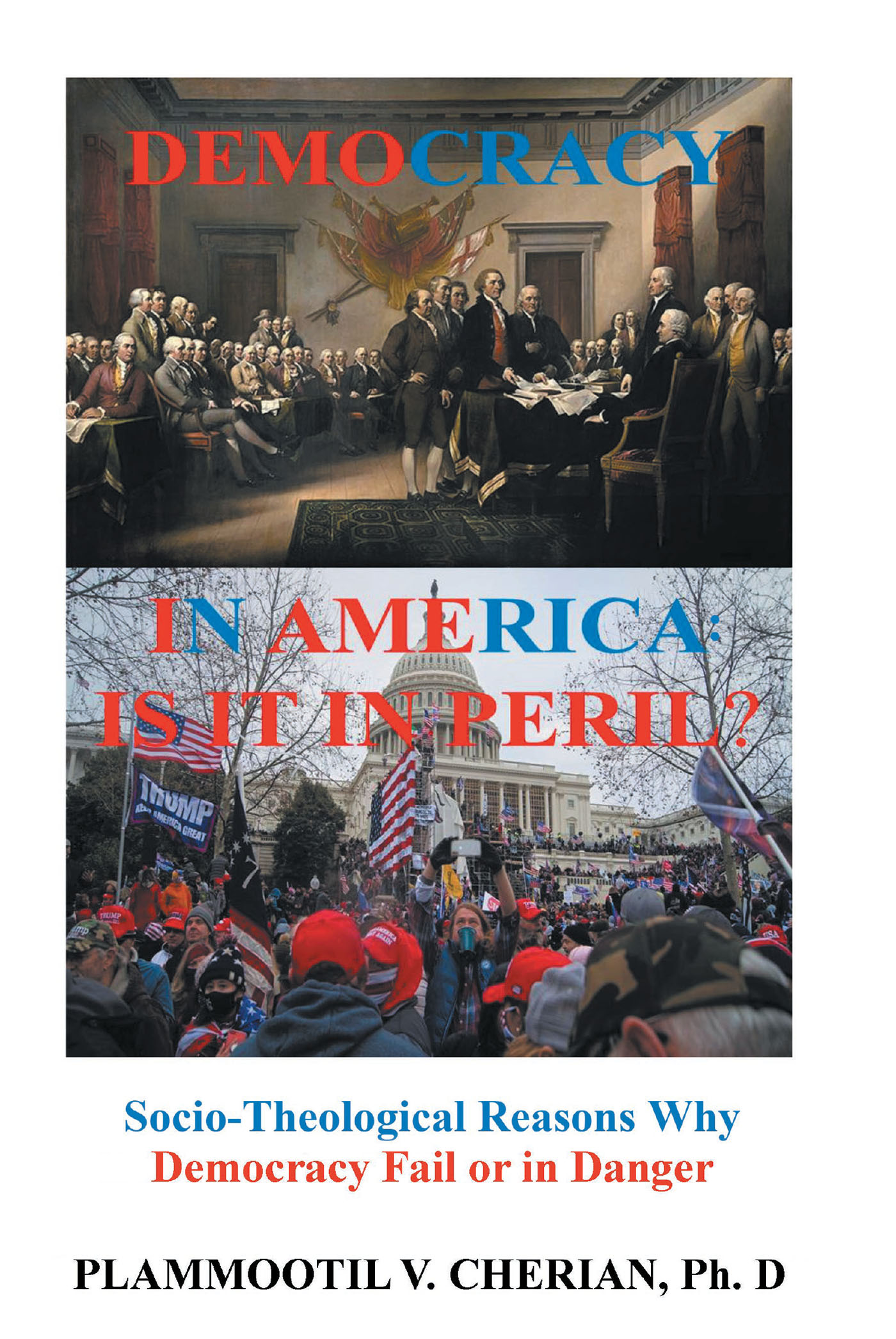 Author Plammoottil V. Cherian’s New Book, "Democracy in America: Is It in Peril?" Offers Socio-Theological Reasons Why Democracies Fail or Are in Danger