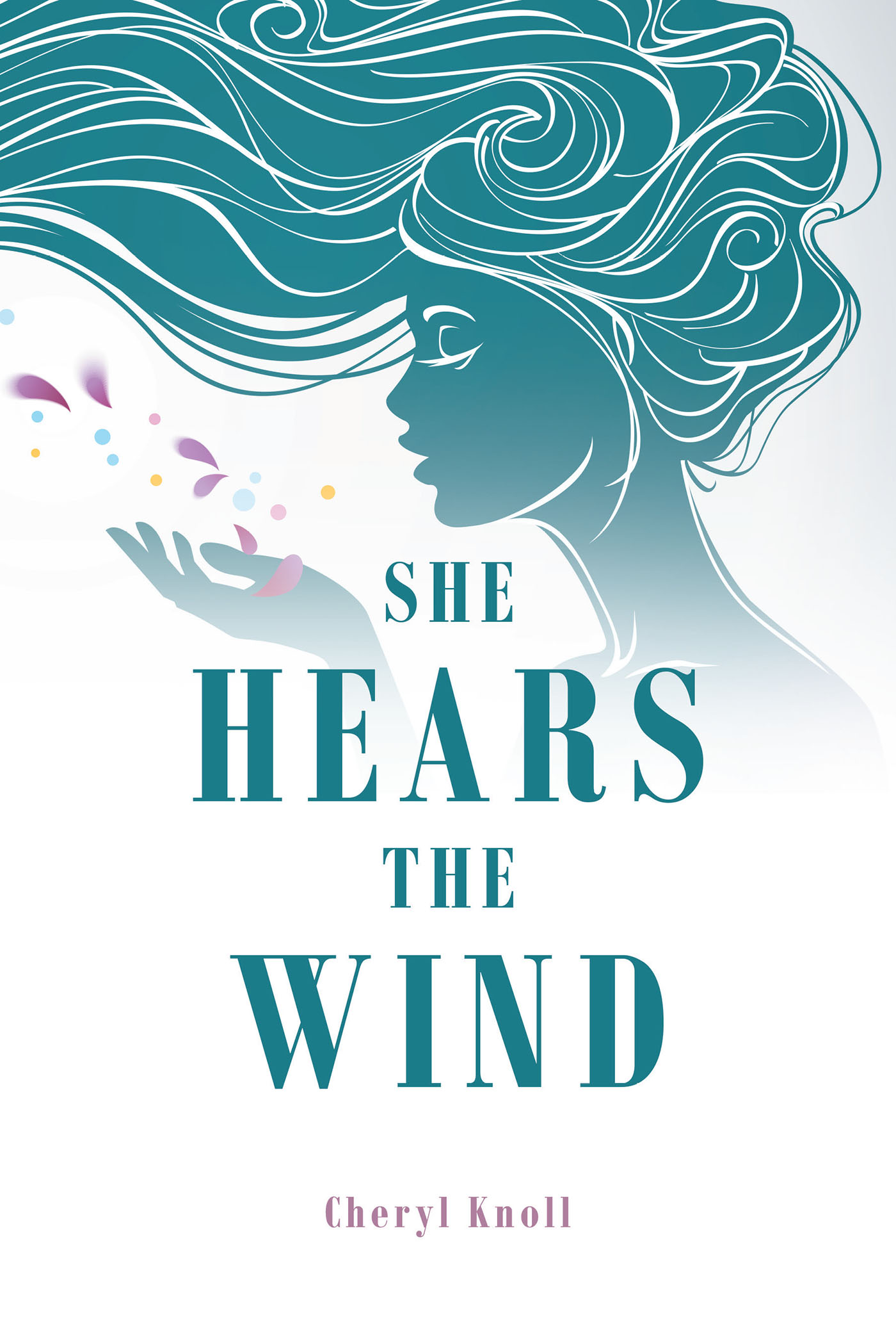 Author Cheryl Knoll’s New Book, "She Hears the Wind," is a Compelling and Heartfelt Book of Poetry Inspired by the Unique Beauty and Grace of the Wind