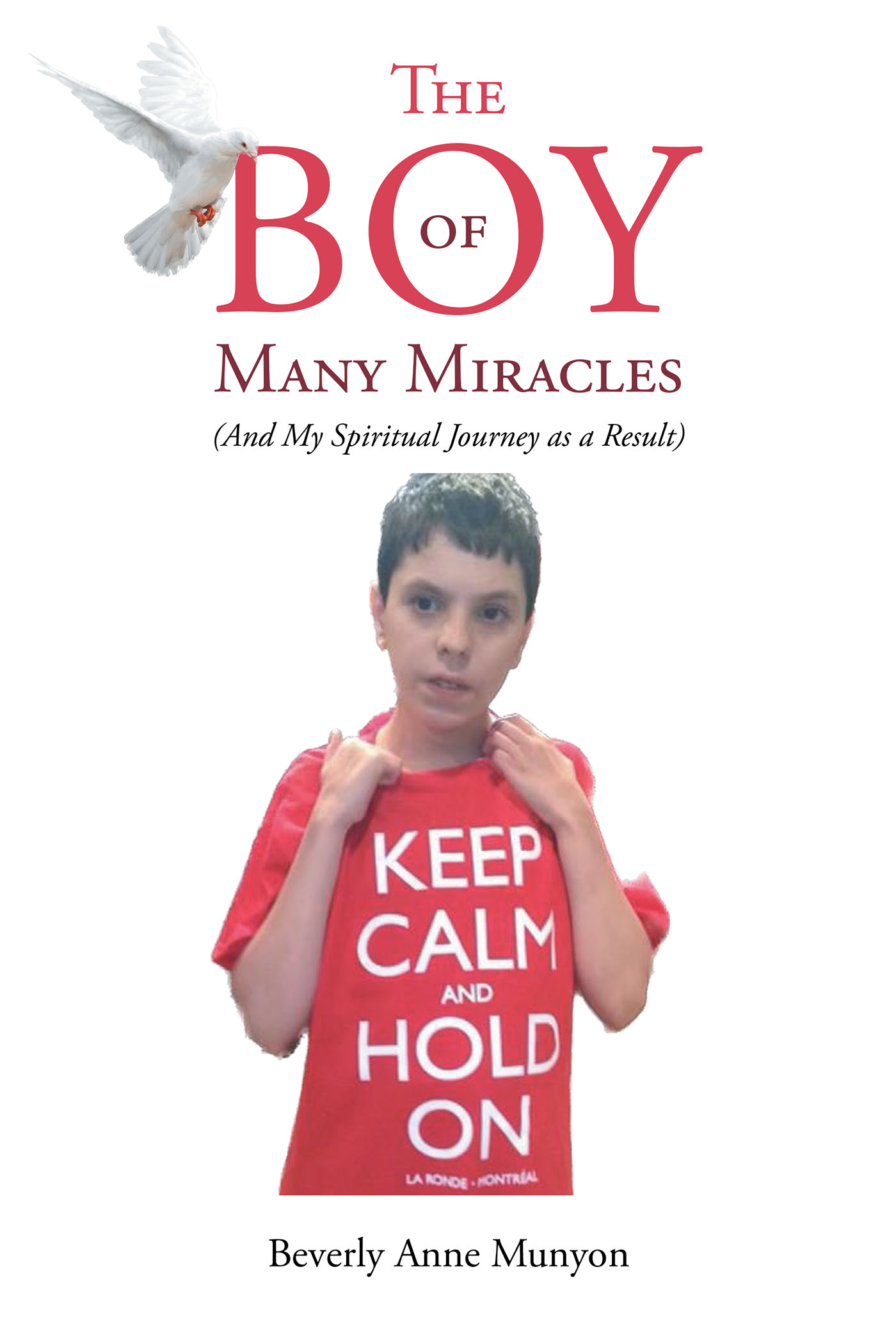 Author Beverly Anne Munyon’s New Book, "The Boy of Many Miracles (And My Spiritual Journey as a Result)," is a Remarkable True Story of God’s Love