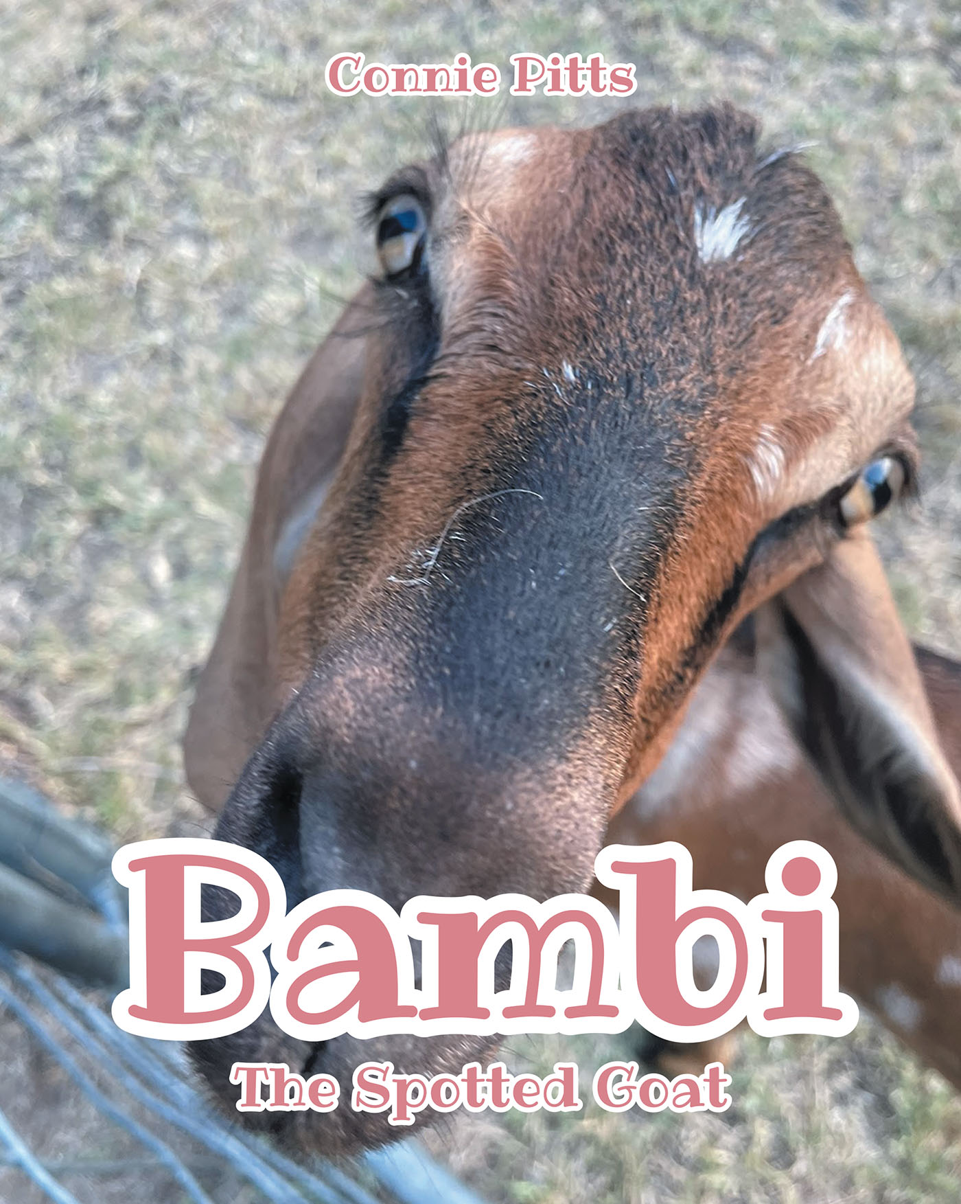 Author Connie Pitts’s New Book, "Bambi: The Spotted Goat," Centers Around the True Adventures of a Nubian Goat as She Navigates Her New Home & Tries to Make New Friends