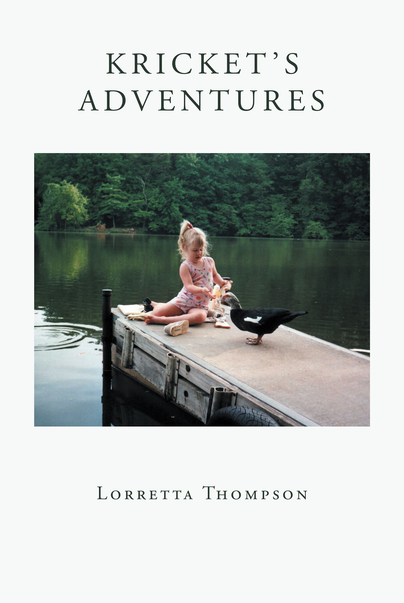 Author Lorretta Thompson’s New Book, "Kricket’s Adventures," is the Story of the First Five Years of Her Daughter’s Life and the Wonderful Adventures They Had Together