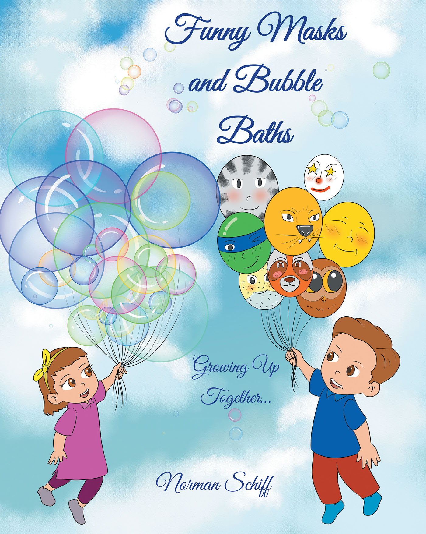 Author Norman Schiff’s New Book, "Funny Masks and Bubble Baths: Growing Up Together," Explores the Tender Moments for Children to Look Back on When They're Grown Up