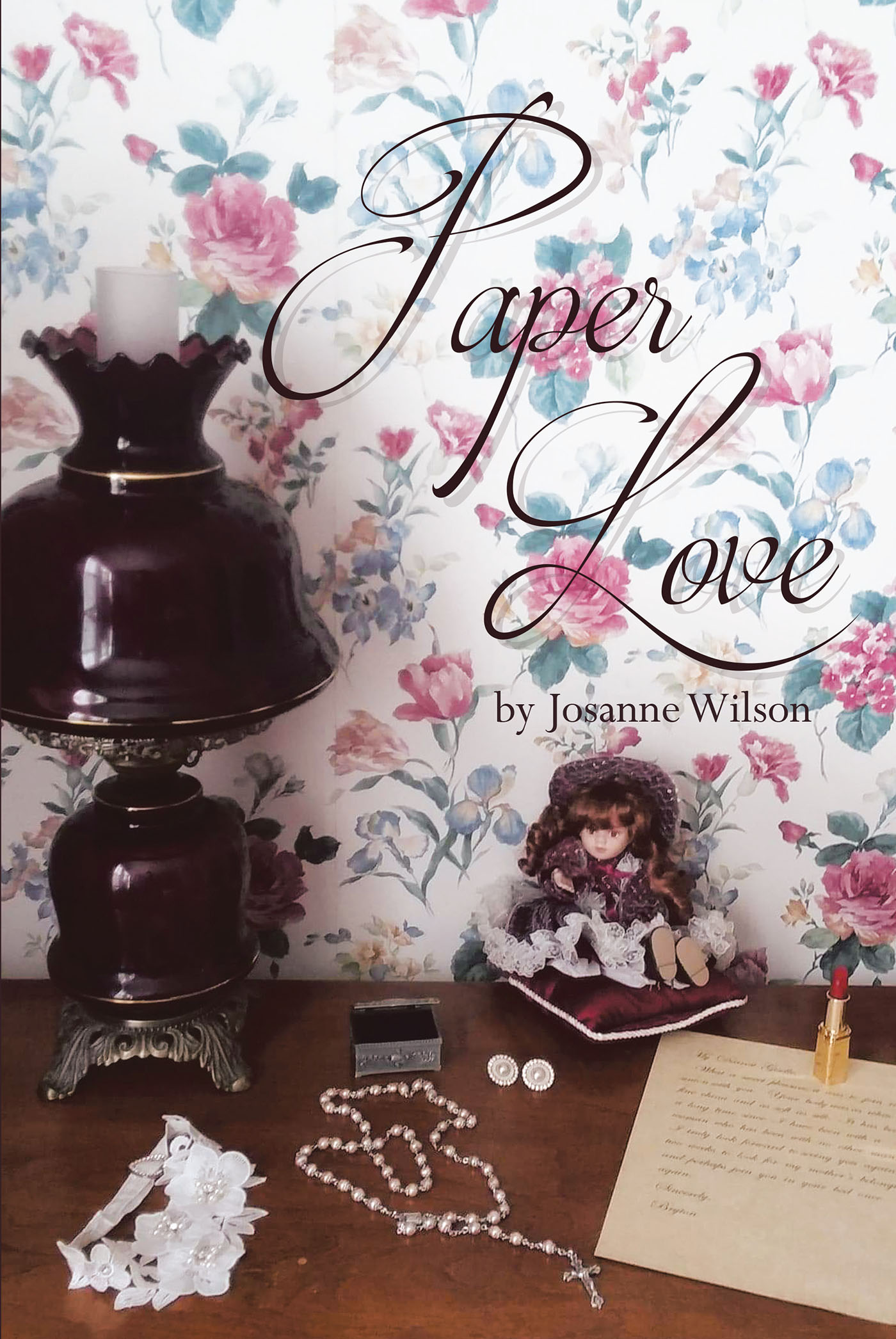 Author Josanne Wilson’s New Book, "Paper Love," is a Mesmerizing & Steamy Romance That Takes Readers Back in Time to 1882 About a Young Woman Finding First Love