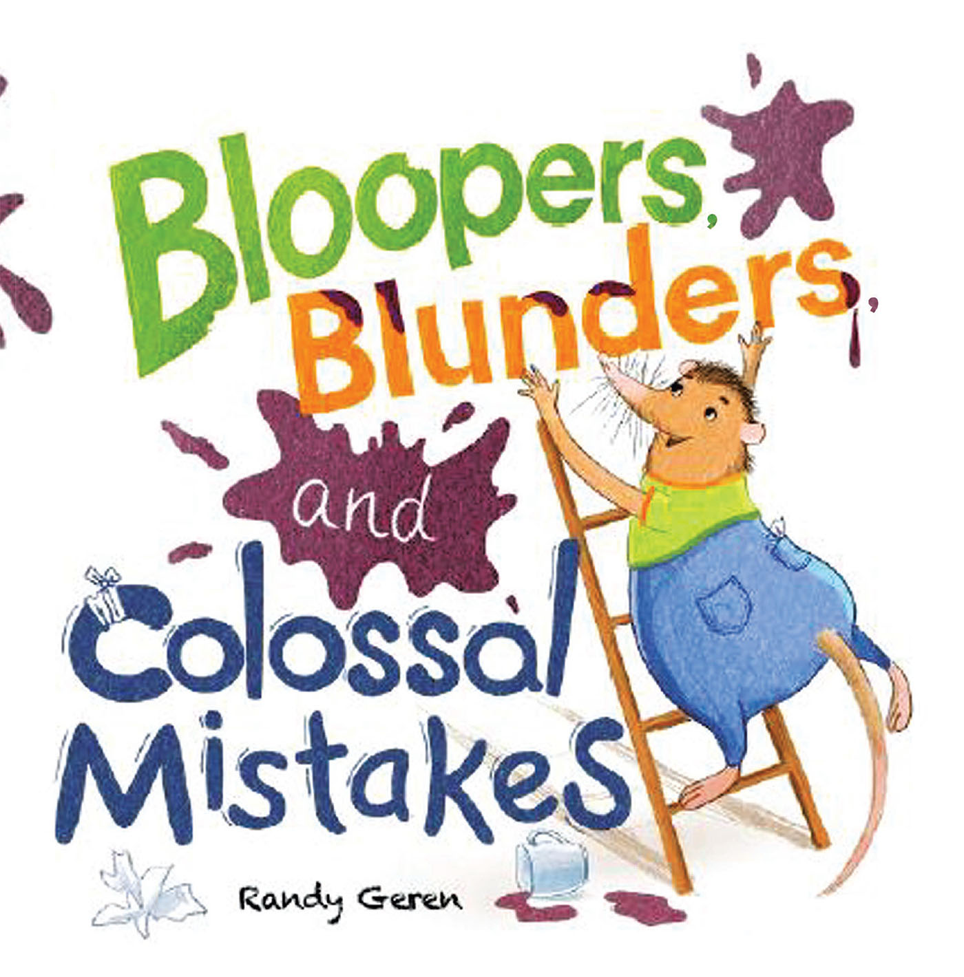 Randy Geren’s New Book, "Bloopers, Blunders, and Colossal Mistakes," is a Delightful Children’s Book That Follows a Young Solenodon Through Various Mistakes and Errors