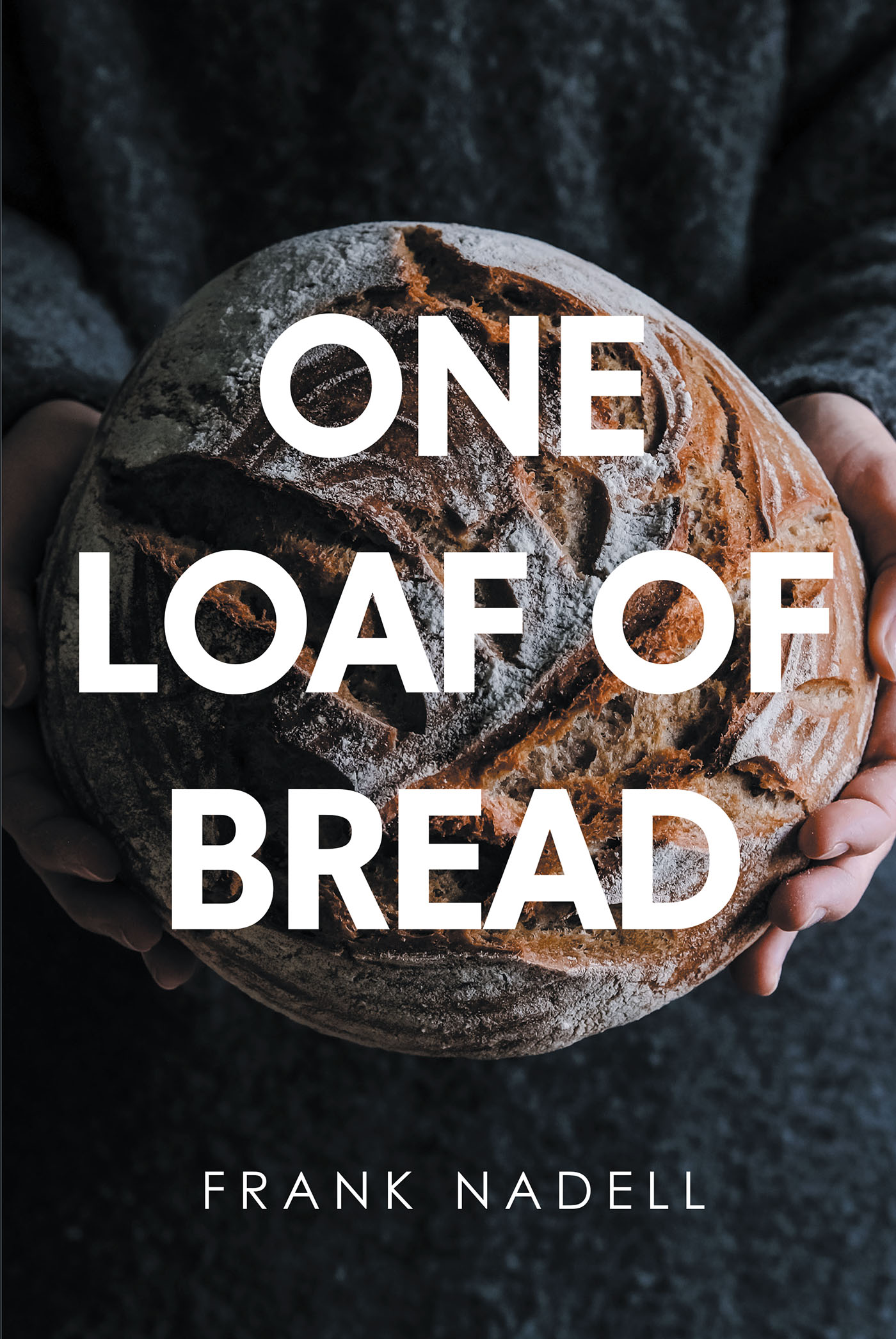 Author Frank Nadell’s New Book, "One Loaf of Bread," is the Fascinating Story of a Young German Immigrant's Life in America and His Path to Overcoming Life's Challenges